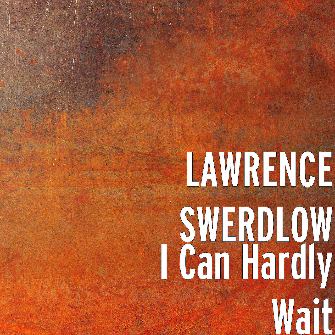 LAWRENCE SWERDLOW - I Can Hardly Wait