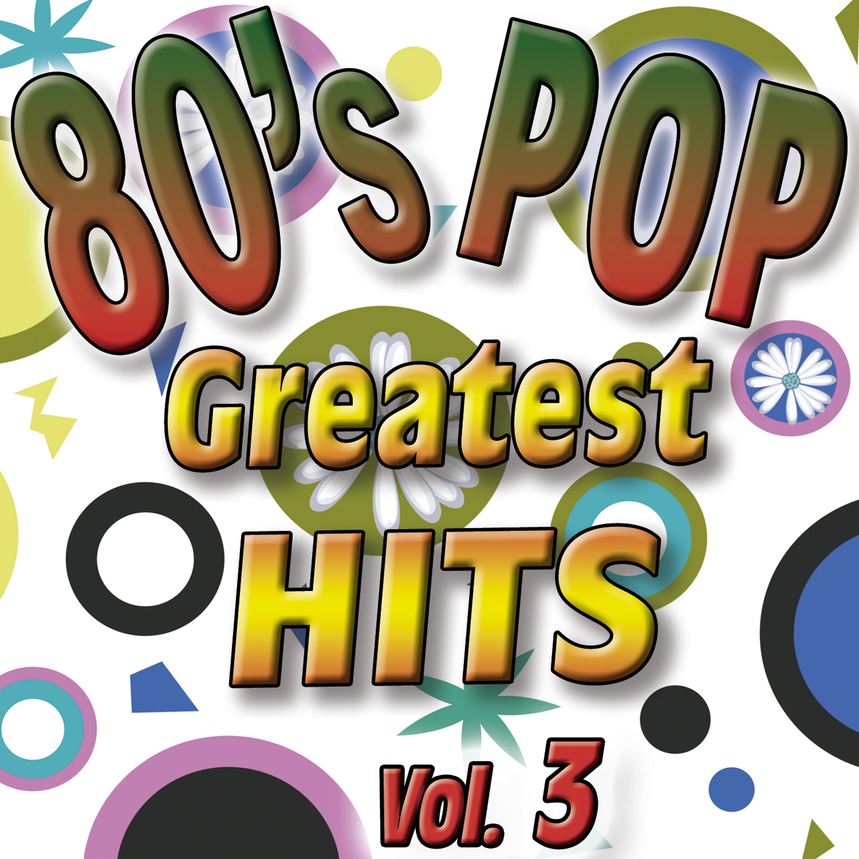 Постер альбома 80'S Pop Greatest Hits Vol.3