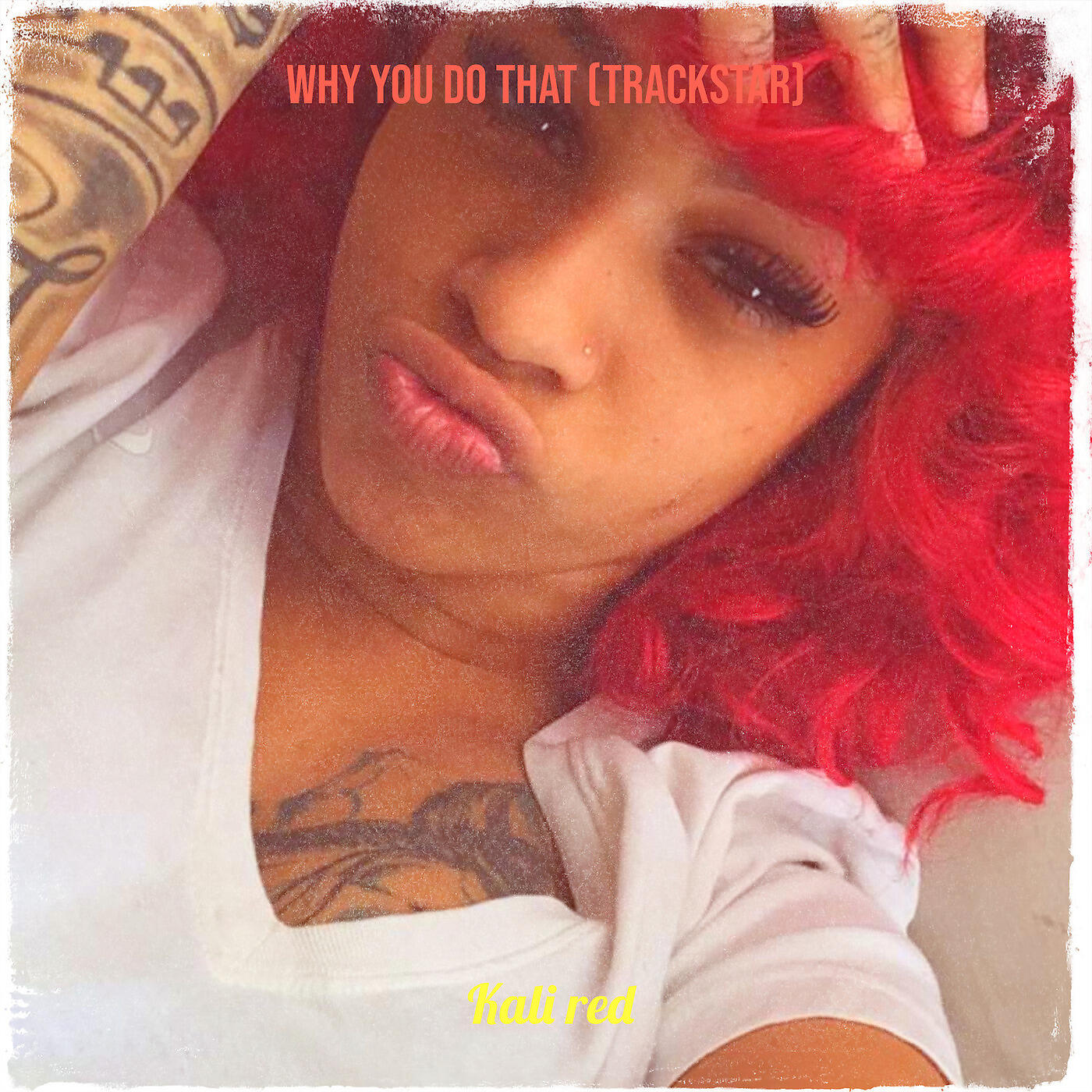 Kali Red - Why You Do That (Trackstar)