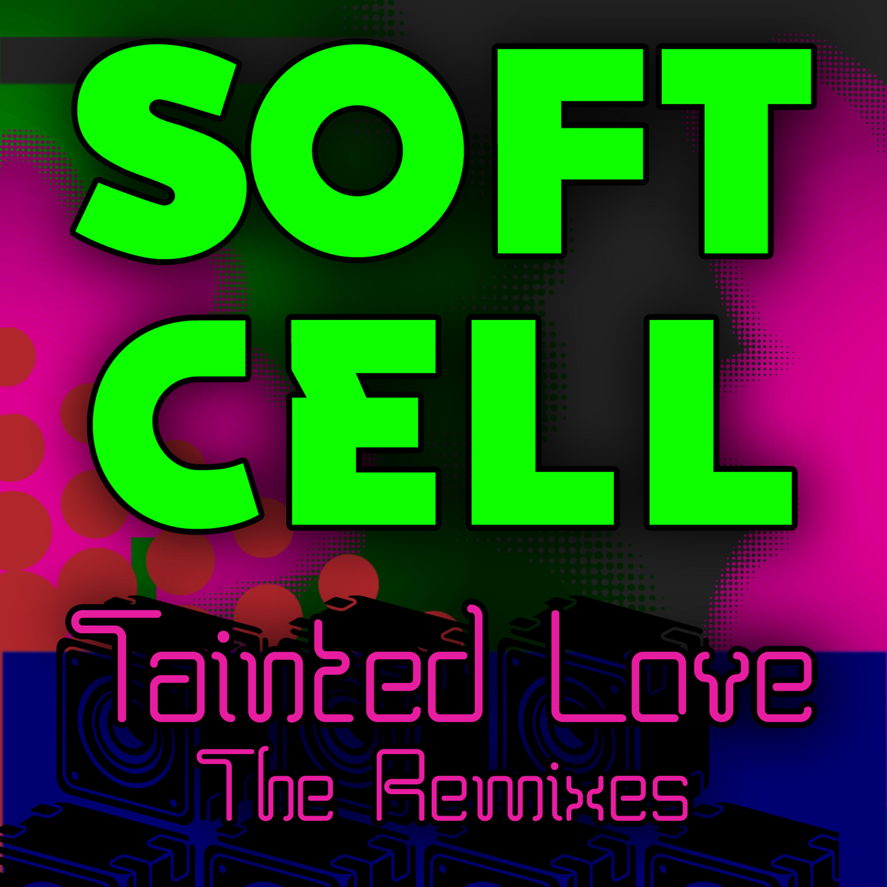 Soft Cell - Tainted Love (The Sweet Kill Remix)
