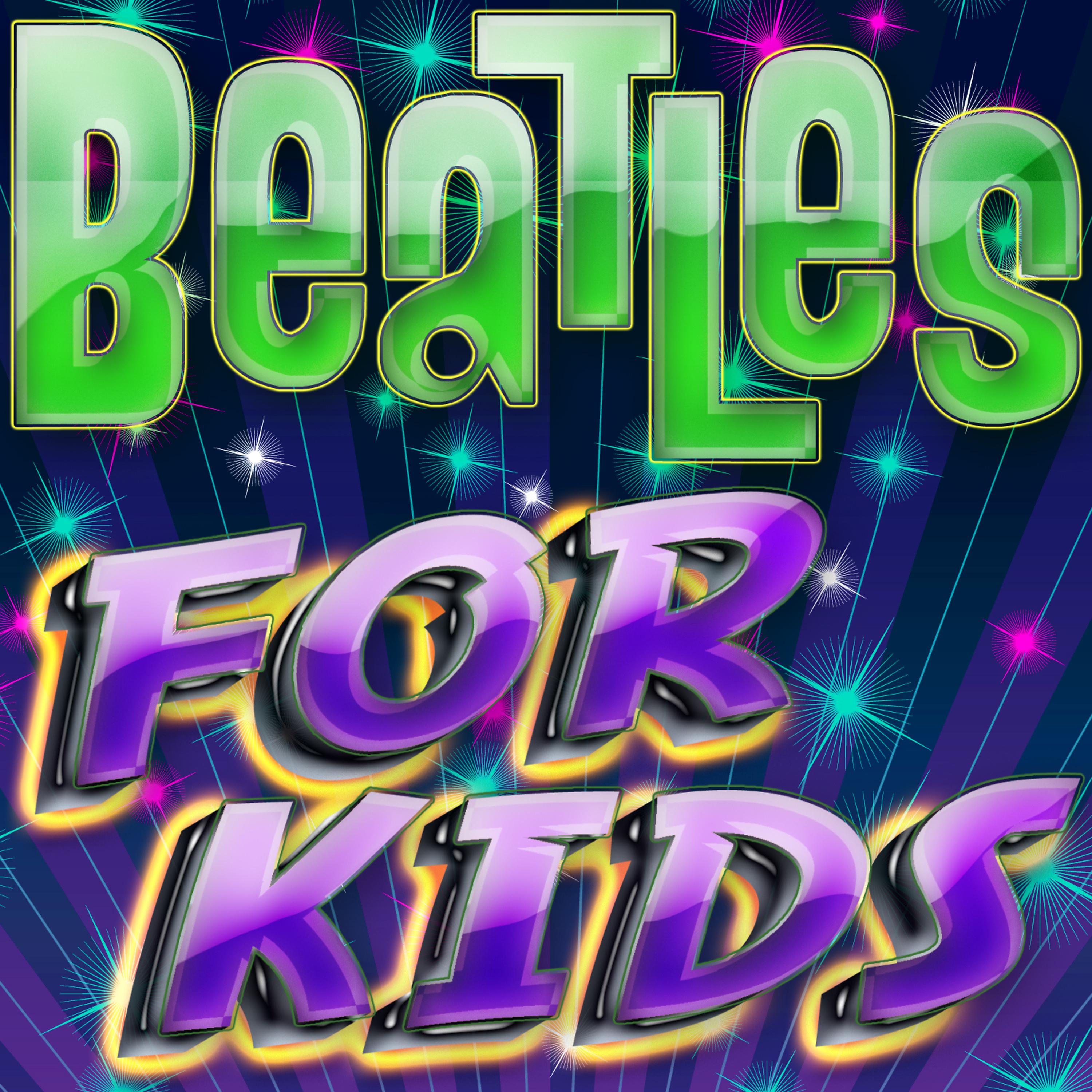 Постер альбома Beatles for Kids - The Classic Hits for Children