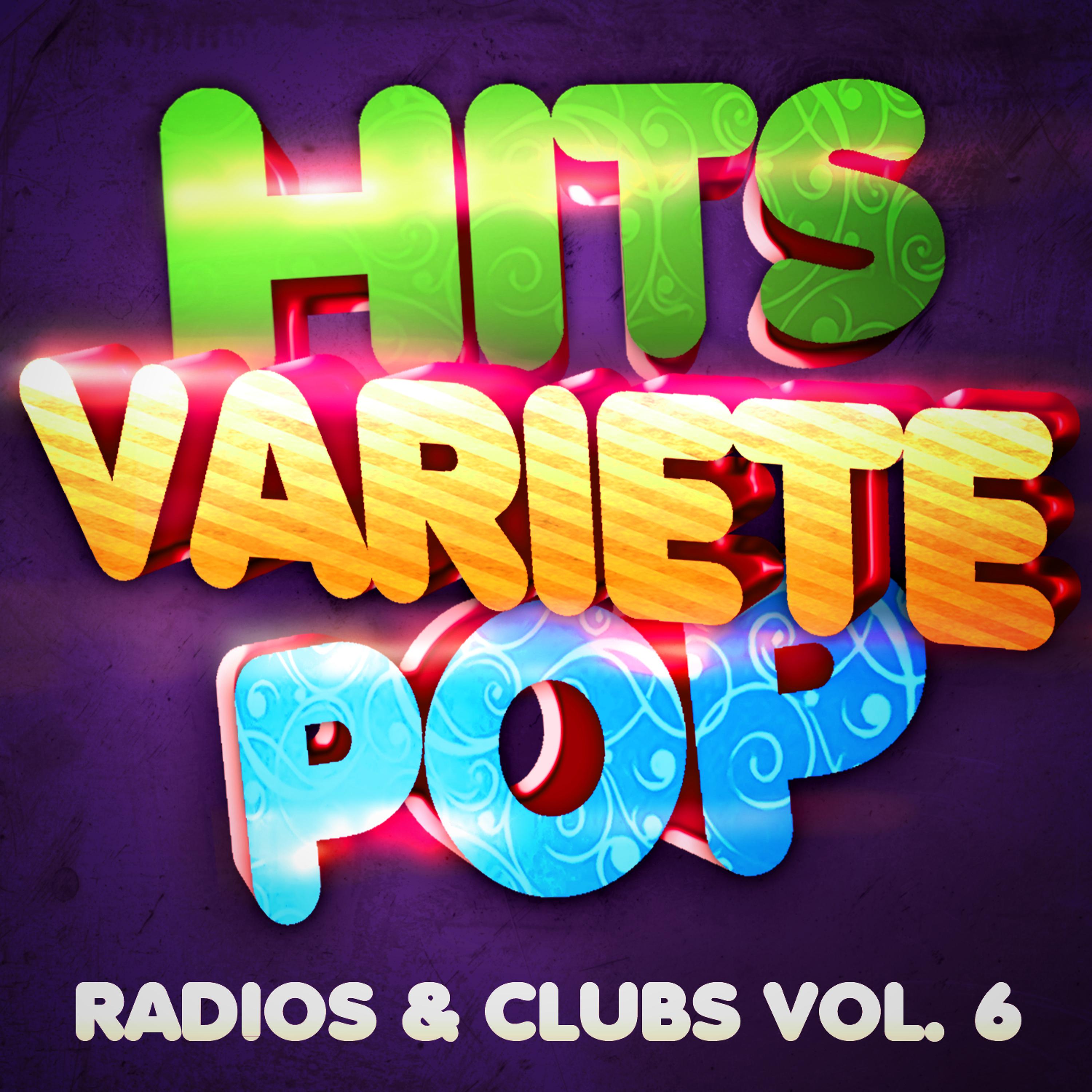 Постер альбома Hits Variété Pop Vol. 6 (Top Radios & Clubs)