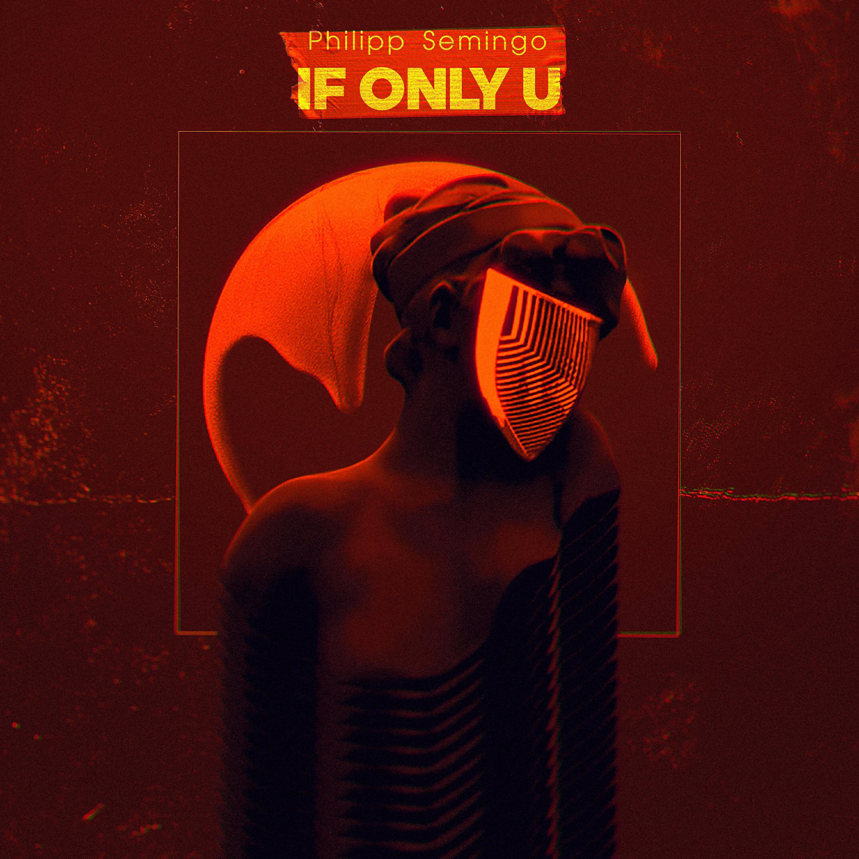 If only you. Philipp Semingo if only you. Philipp_Semingo_-_if_only_you_2020. Philipp Semingo - Love made me Blind. Tungevaag rat City feat. Rich the Kid Afterparty.