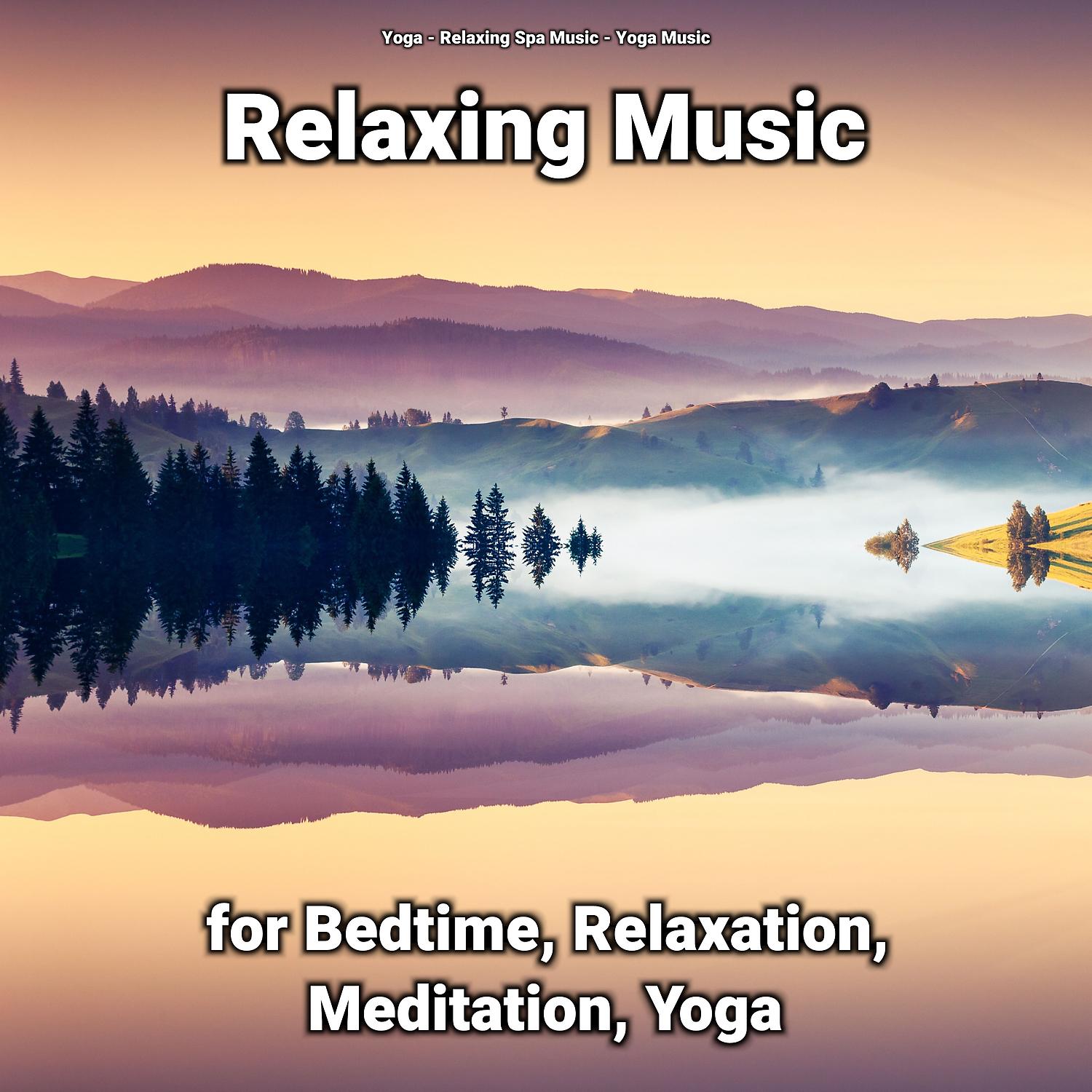 Постер альбома Relaxing Music for Bedtime, Relaxation, Meditation, Yoga