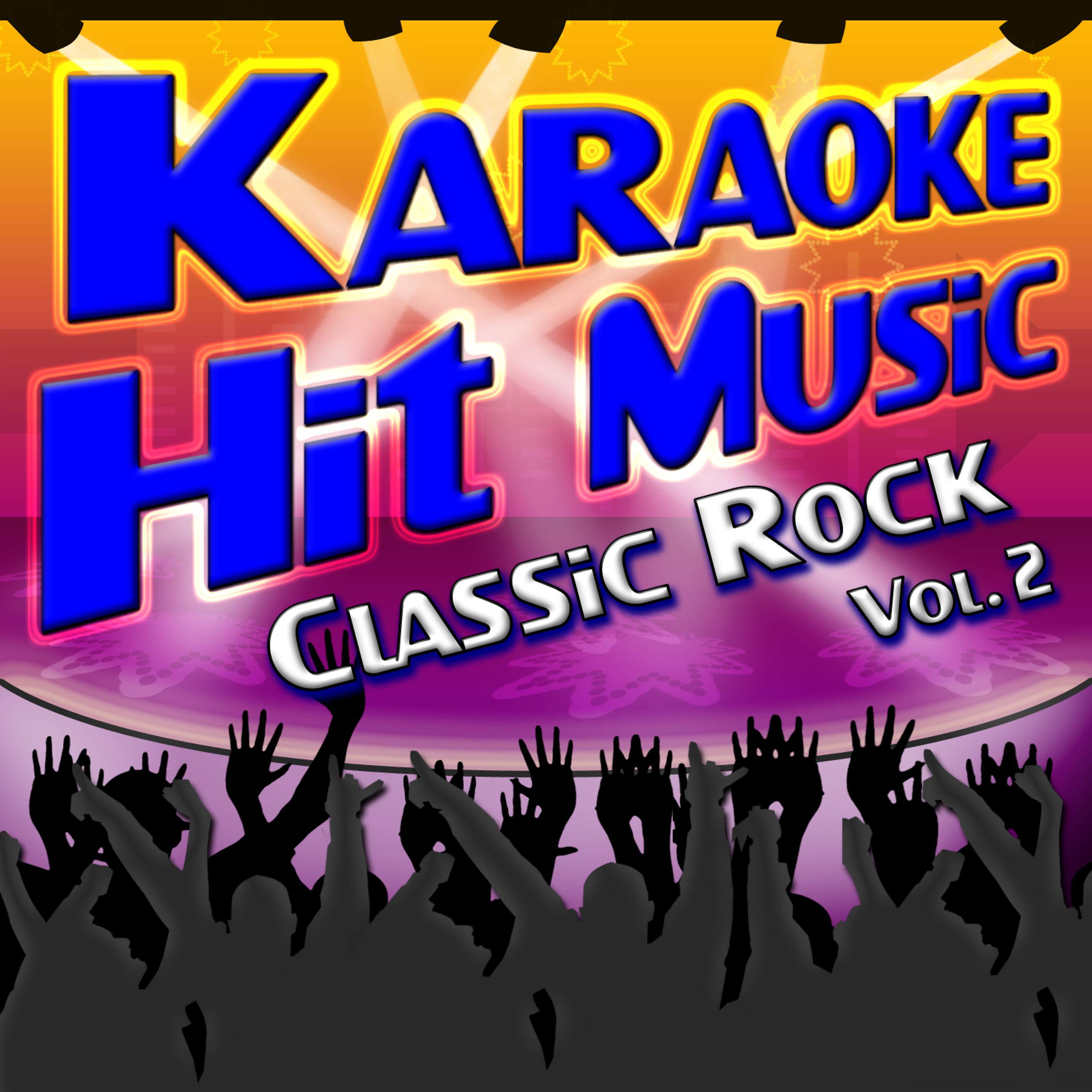 Постер альбома Karaoke Hit Music Classic Rock Vol. 2 - Classic Rock Instrumental Sing Alongs