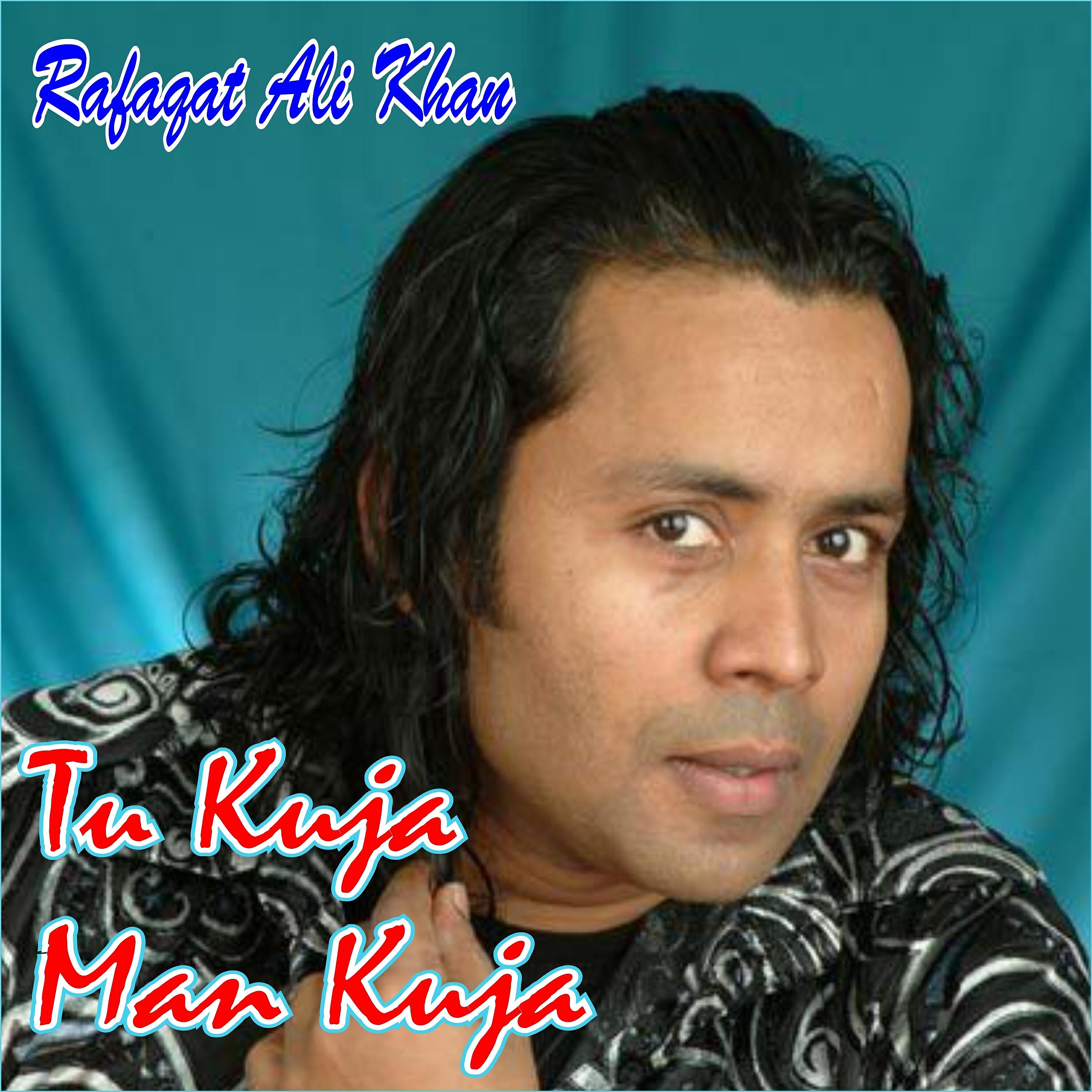 Rafaqat Ali Khan - Tu Kuja Man Kuja, Pt. 2