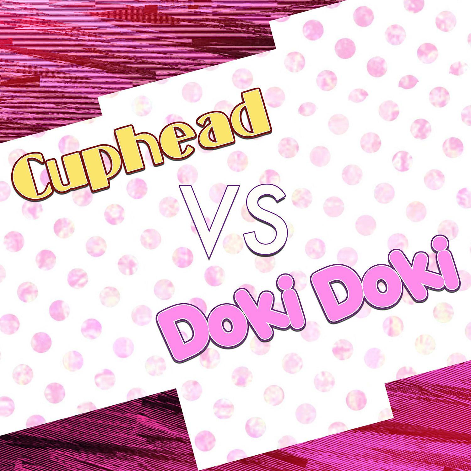 Постер альбома Cuphead Vs. Doki Doki