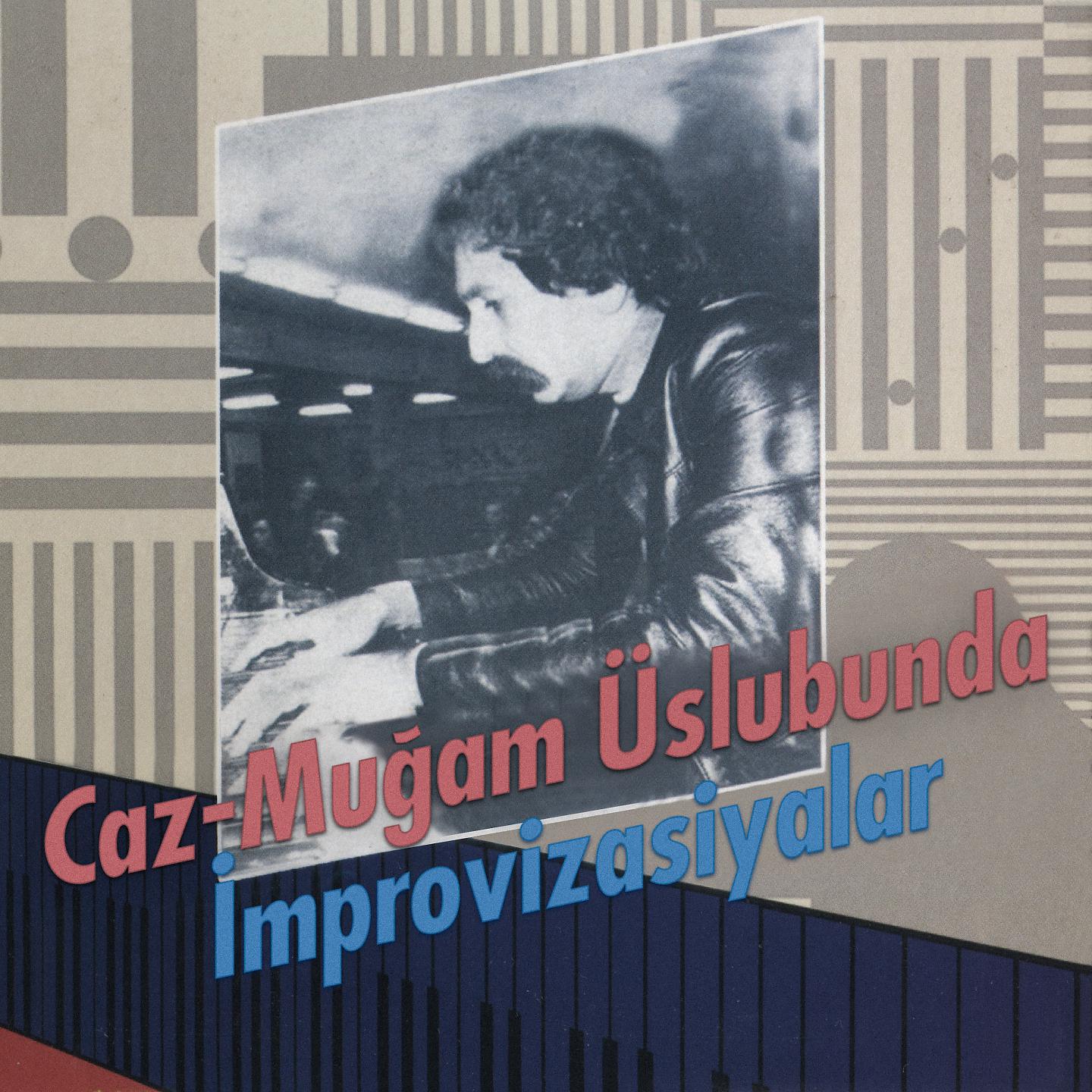 Постер альбома Caz-Muğam Üslubunda Improvizasiyalar