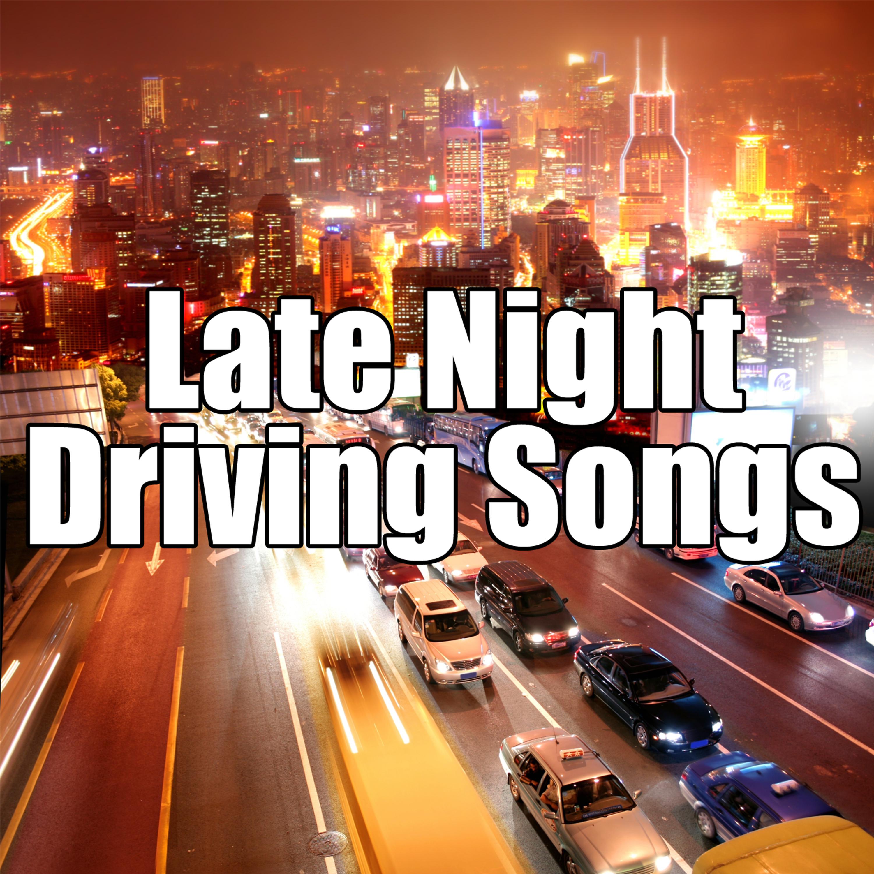 Постер альбома Late Night Driving Songs