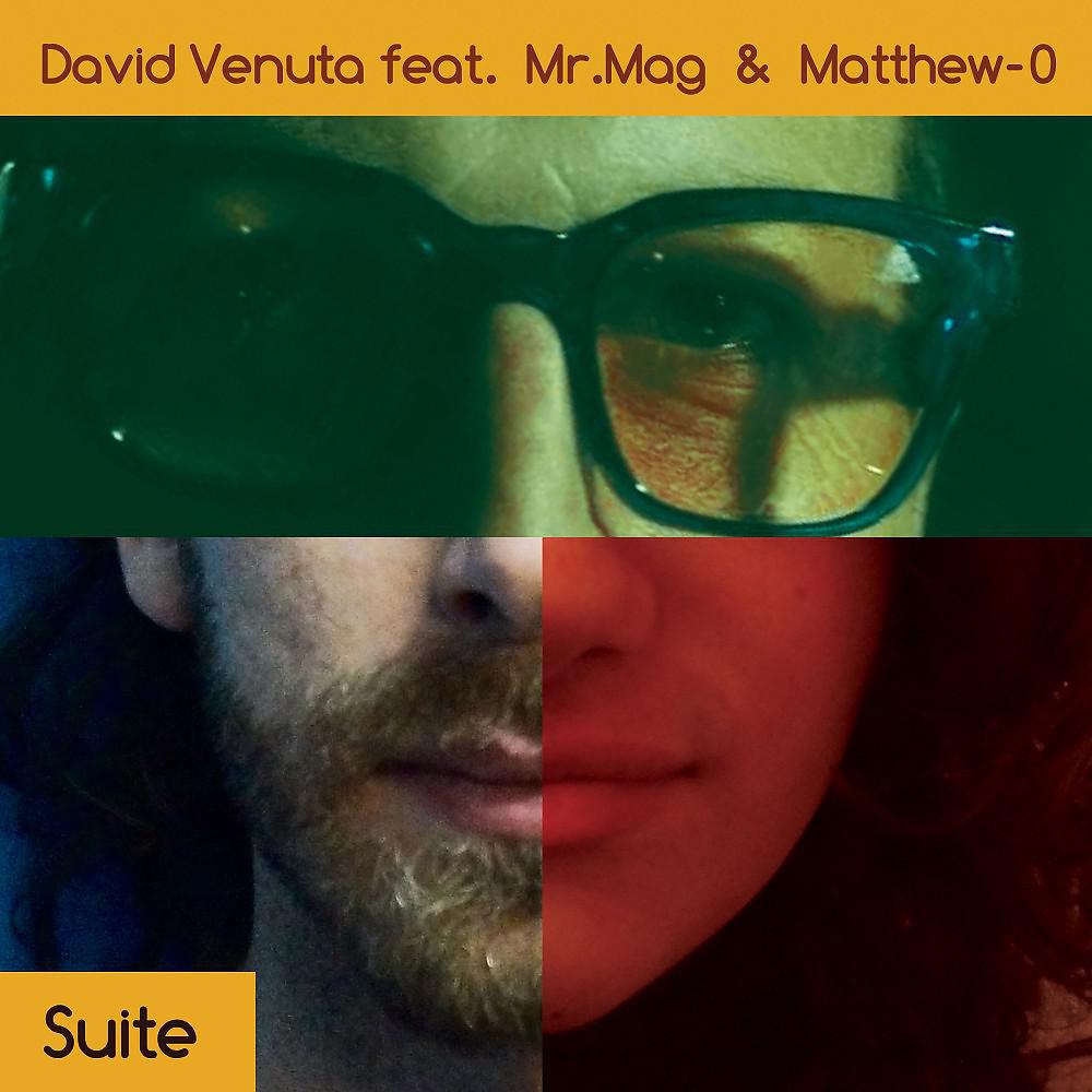 Постер альбома Suite (David Venuta Mr.Mag & Matthew - O)