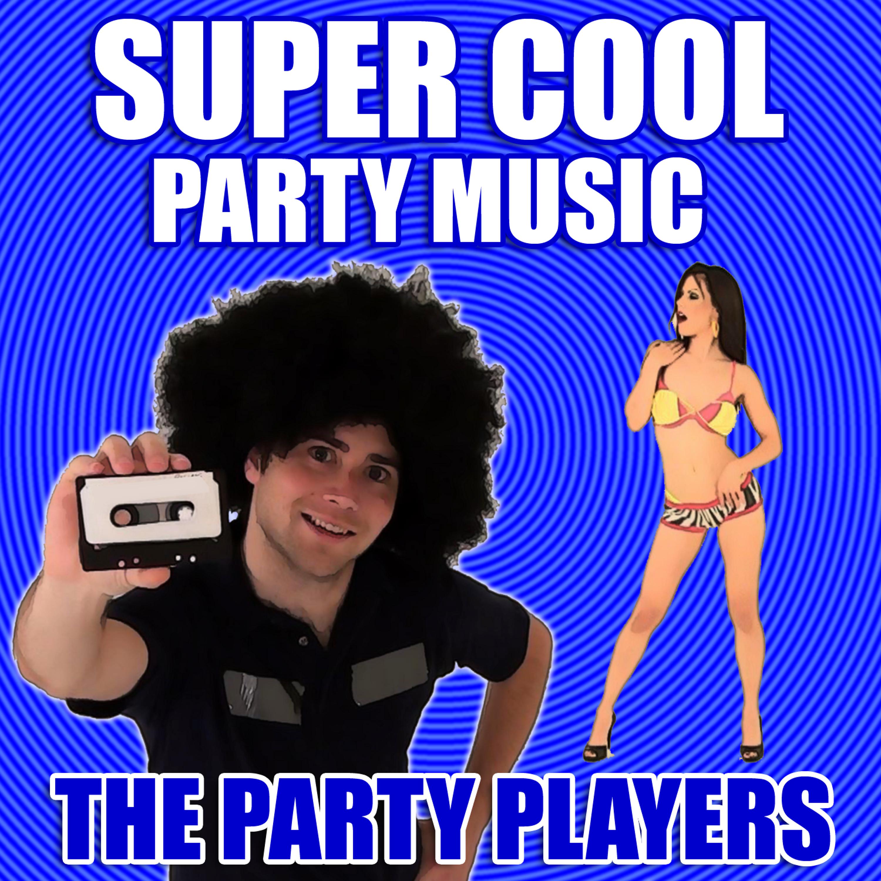 Постер альбома Super Cool Party Music