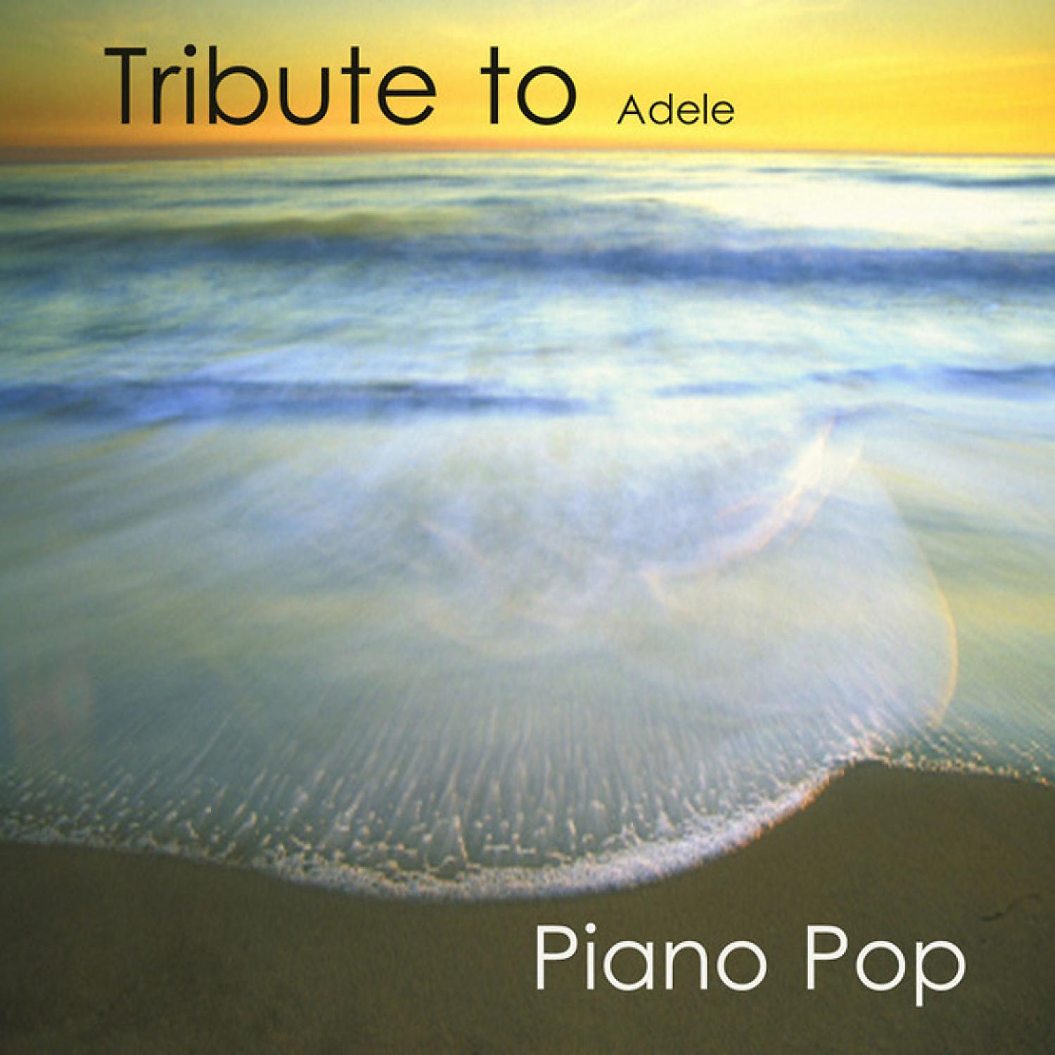 Постер альбома Tribute to Adele: Piano Pop Songs