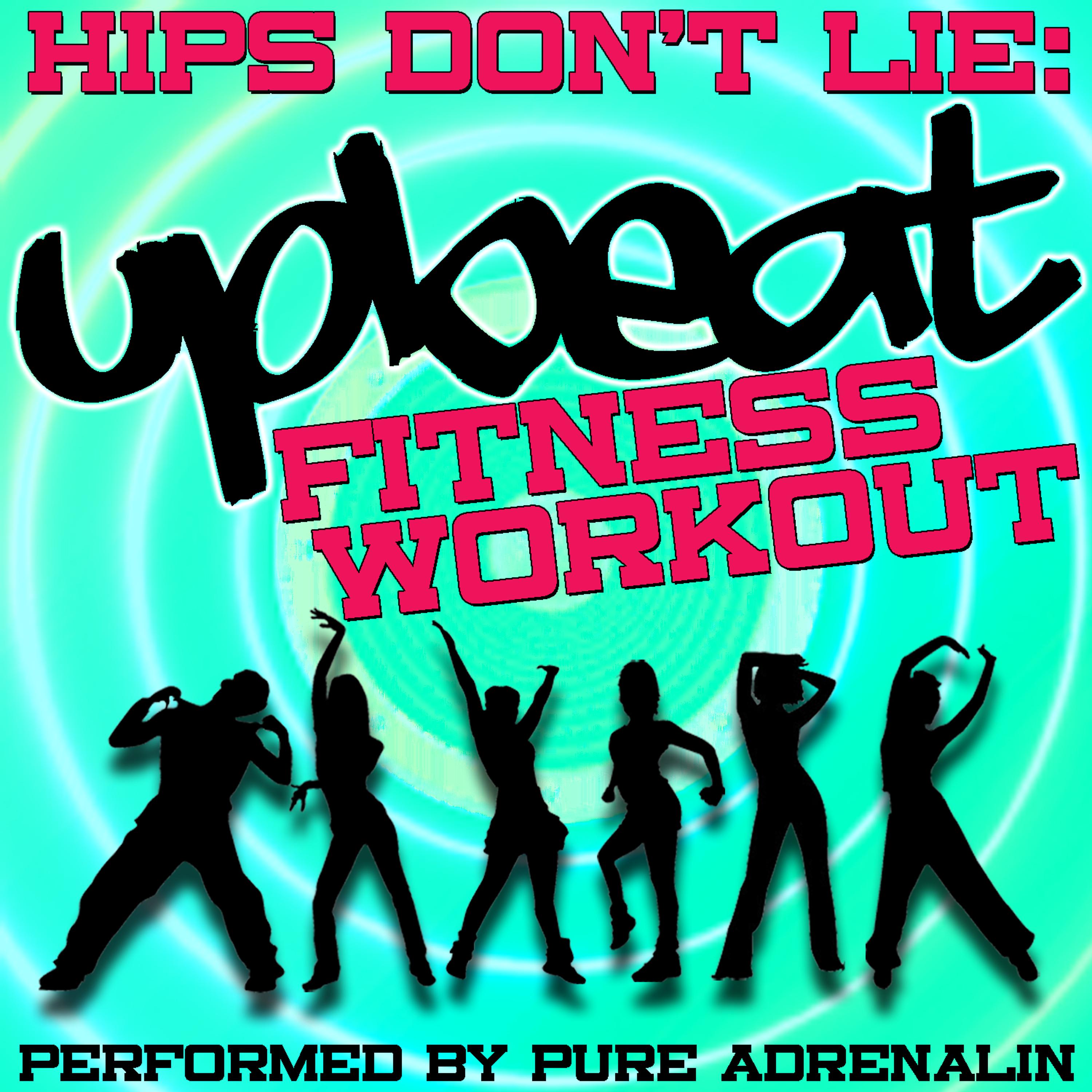 Постер альбома Hips Don't Lie: Upbeat Fitness Workout