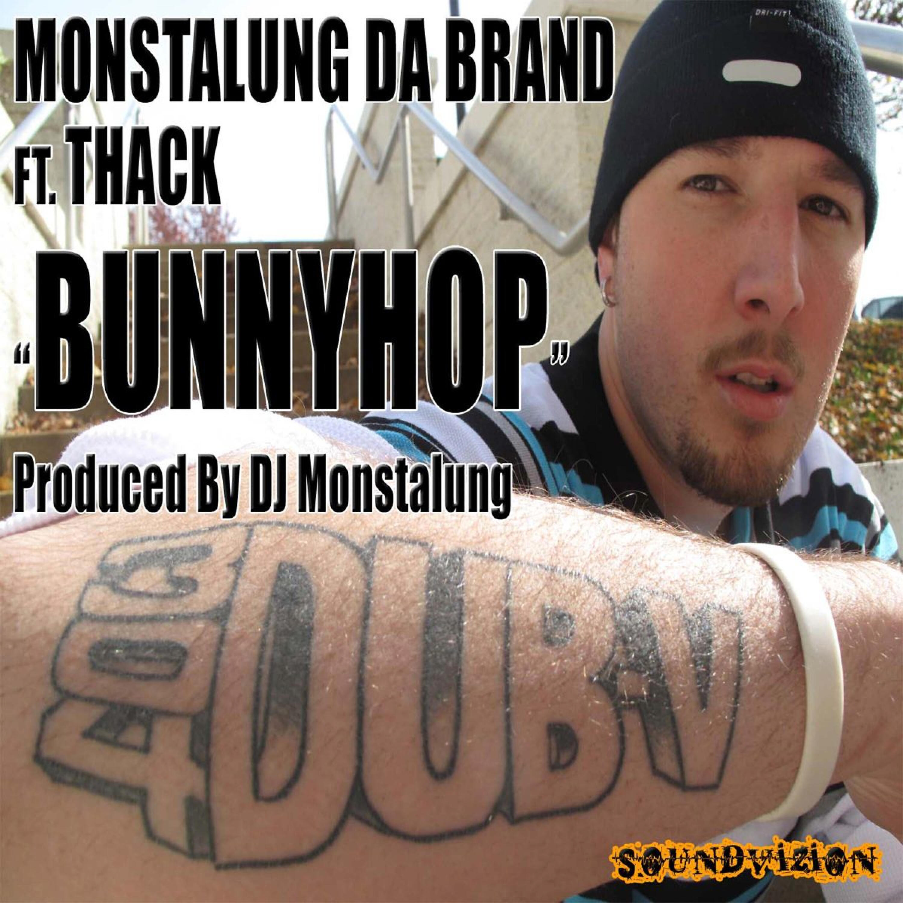 Monstalung Da Brand - The BunnyHop (feat. Thack)