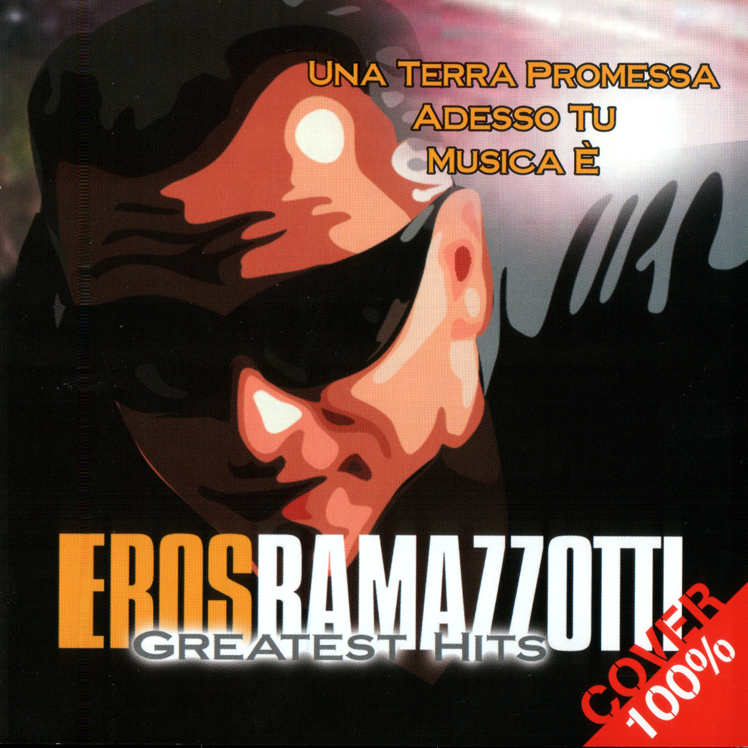 Постер альбома Eros Ramazzotti Greatest Hits - 100% Cover
