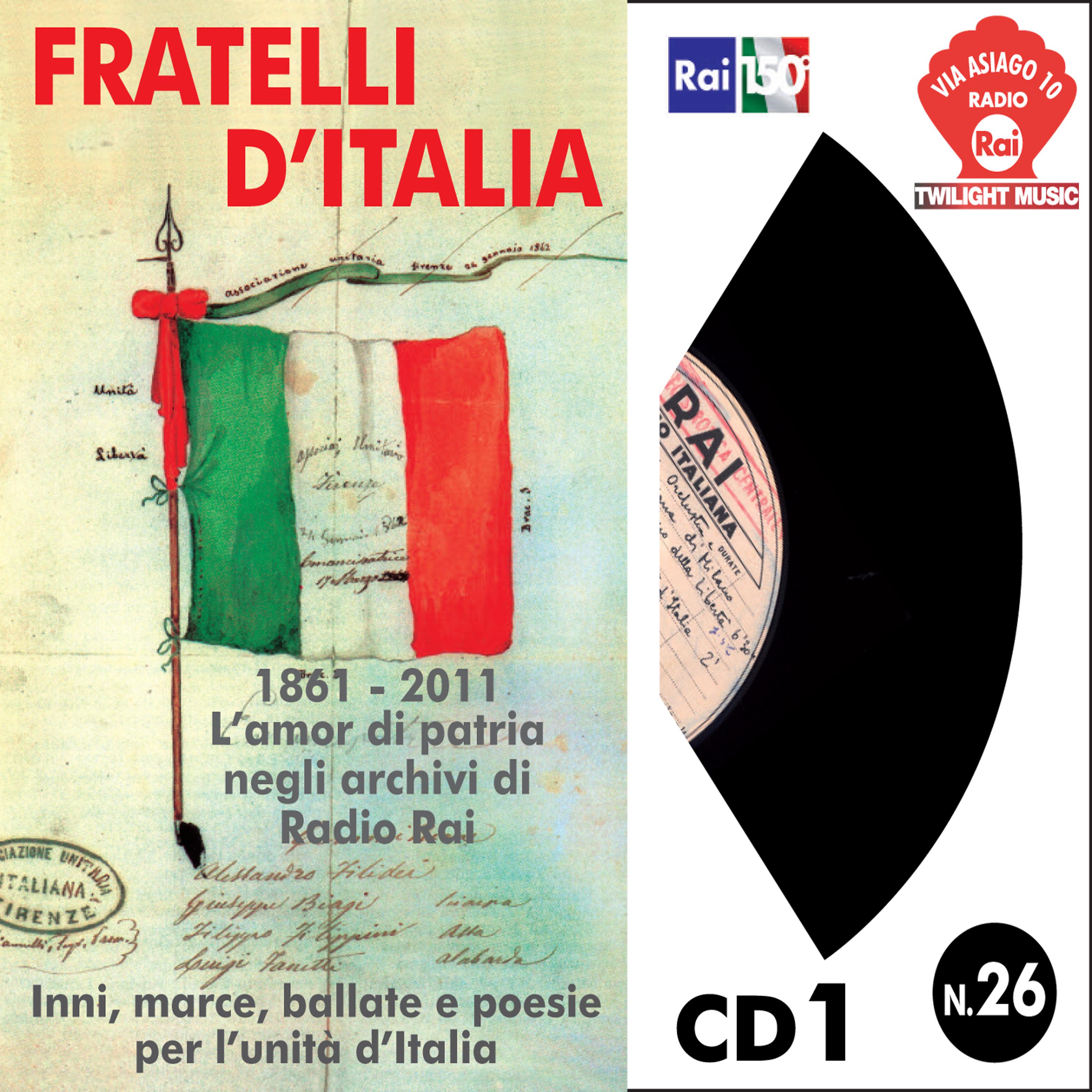 Постер альбома Fratelli D'Italia 1861-2011 Inni, marce, ballate e poesie per l'unità d'Italia CD1