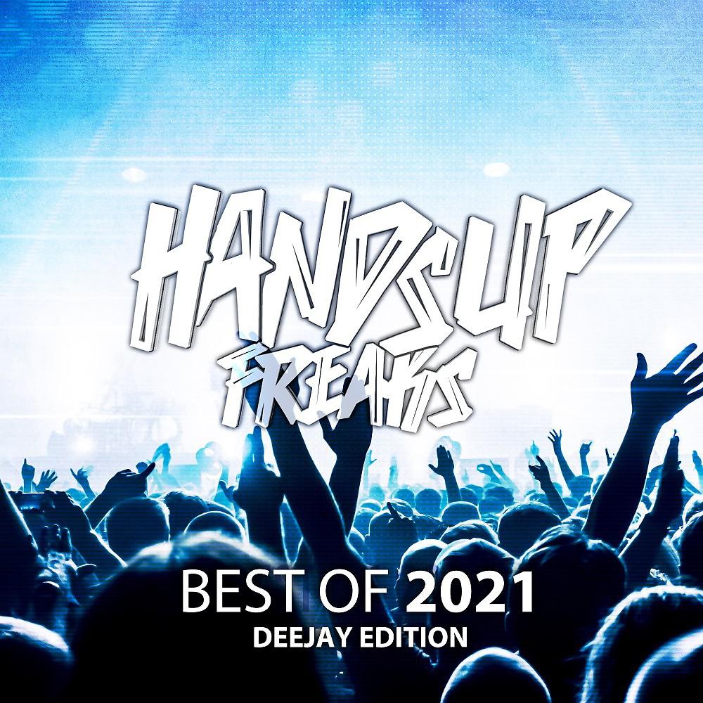 Постер альбома Best of Hands up Freaks 2k21 (Deejay Edition)