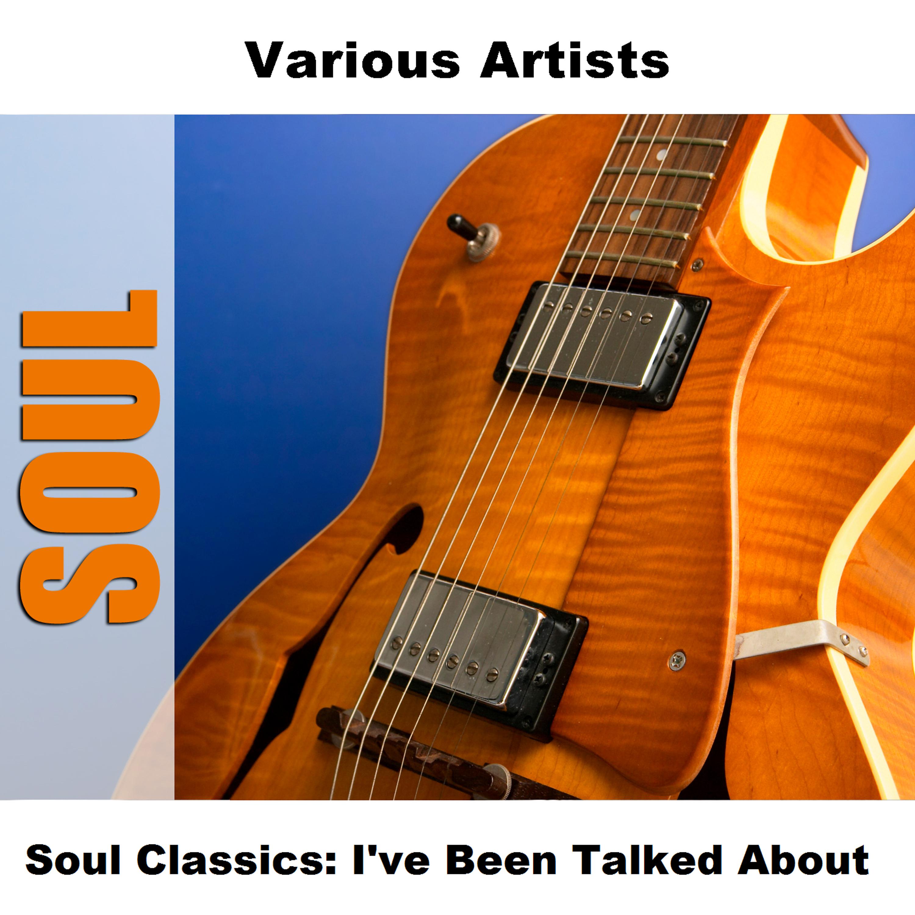 Постер альбома Soul Classics: I've Been Talked About