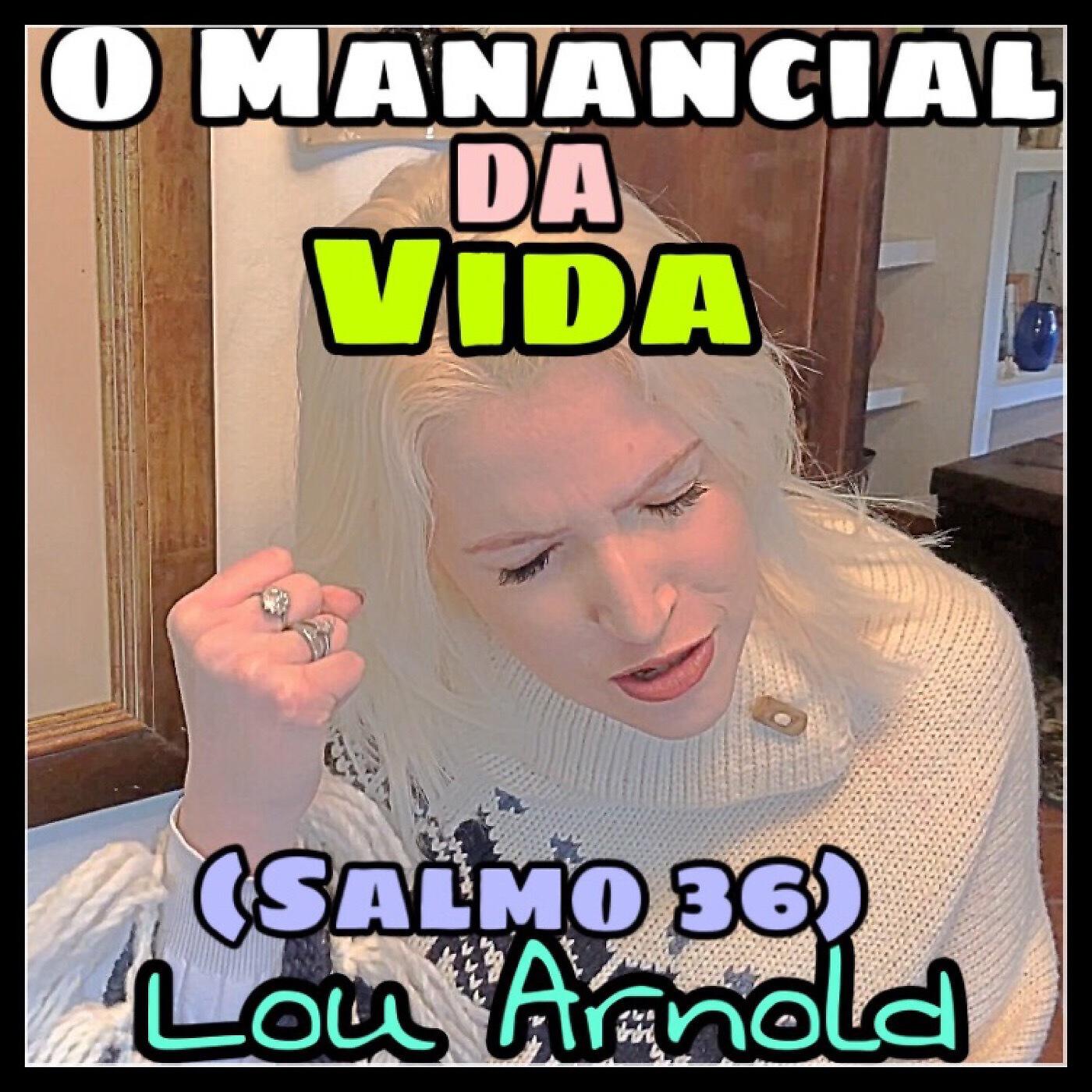 Lou Arnold - Manancial da Vida (Salmo 36)