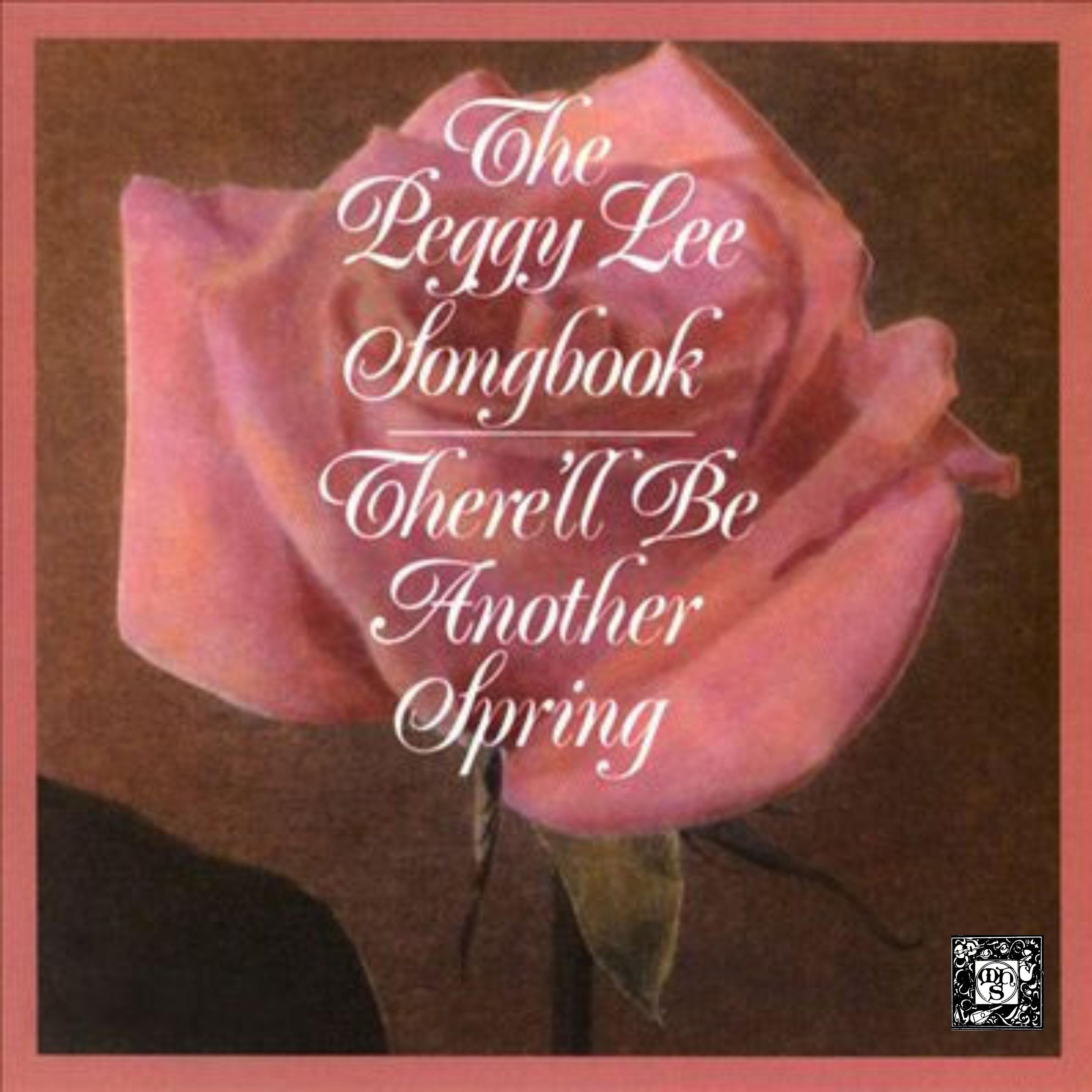 Постер альбома The Peggy Lee Songbook: There'll Be Another Spring