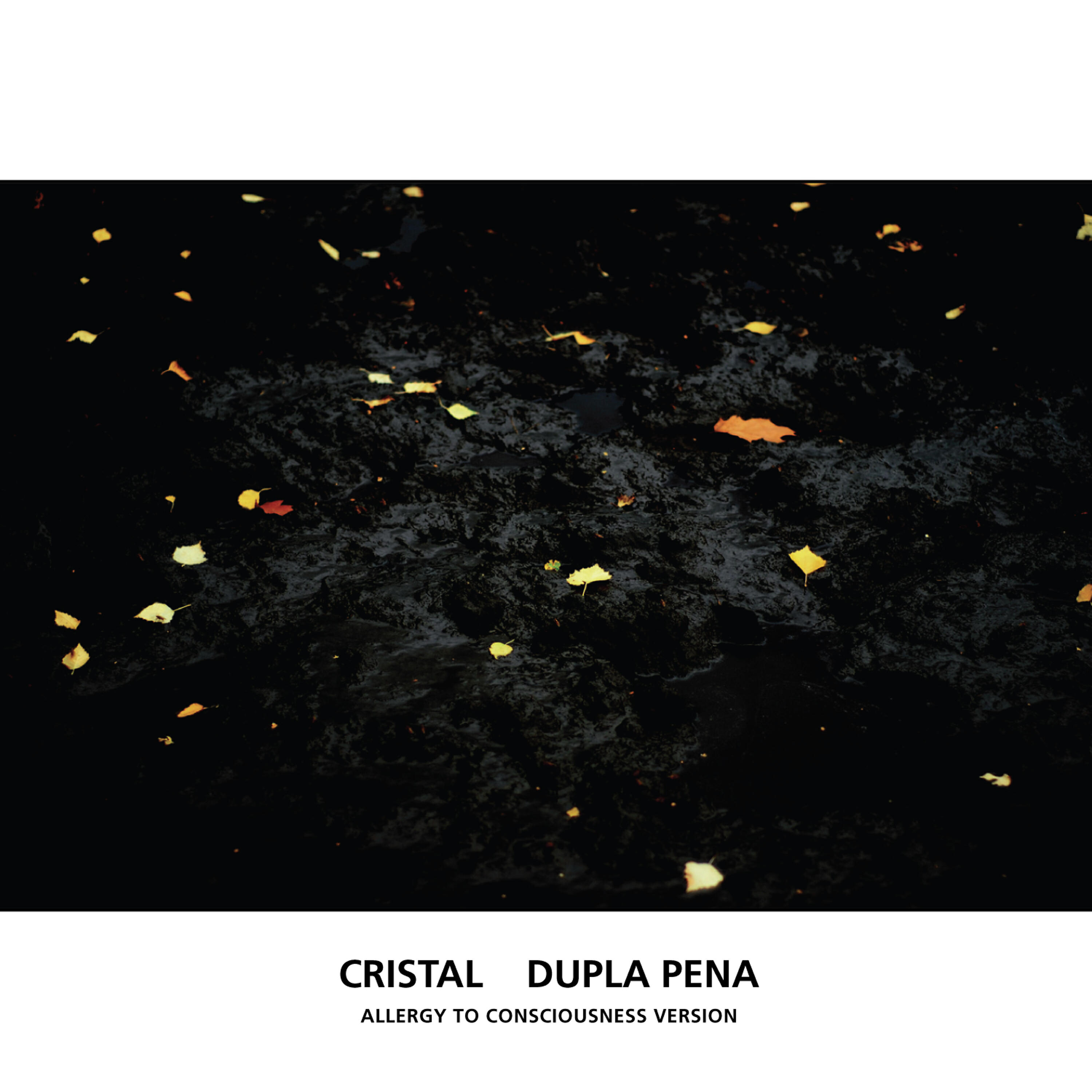 Cristal - Dupla Pena (Allergy To Consciousness Version)