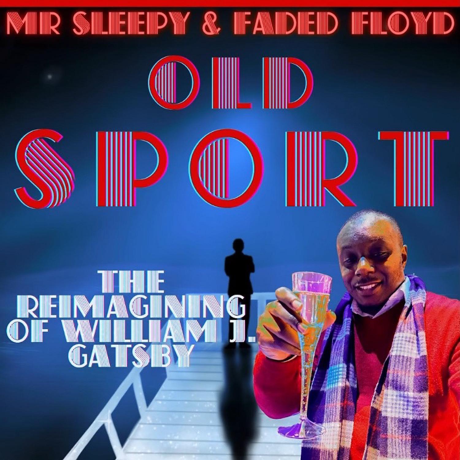 Постер альбома Old Sport: The Reimagining of William J. Gatsby