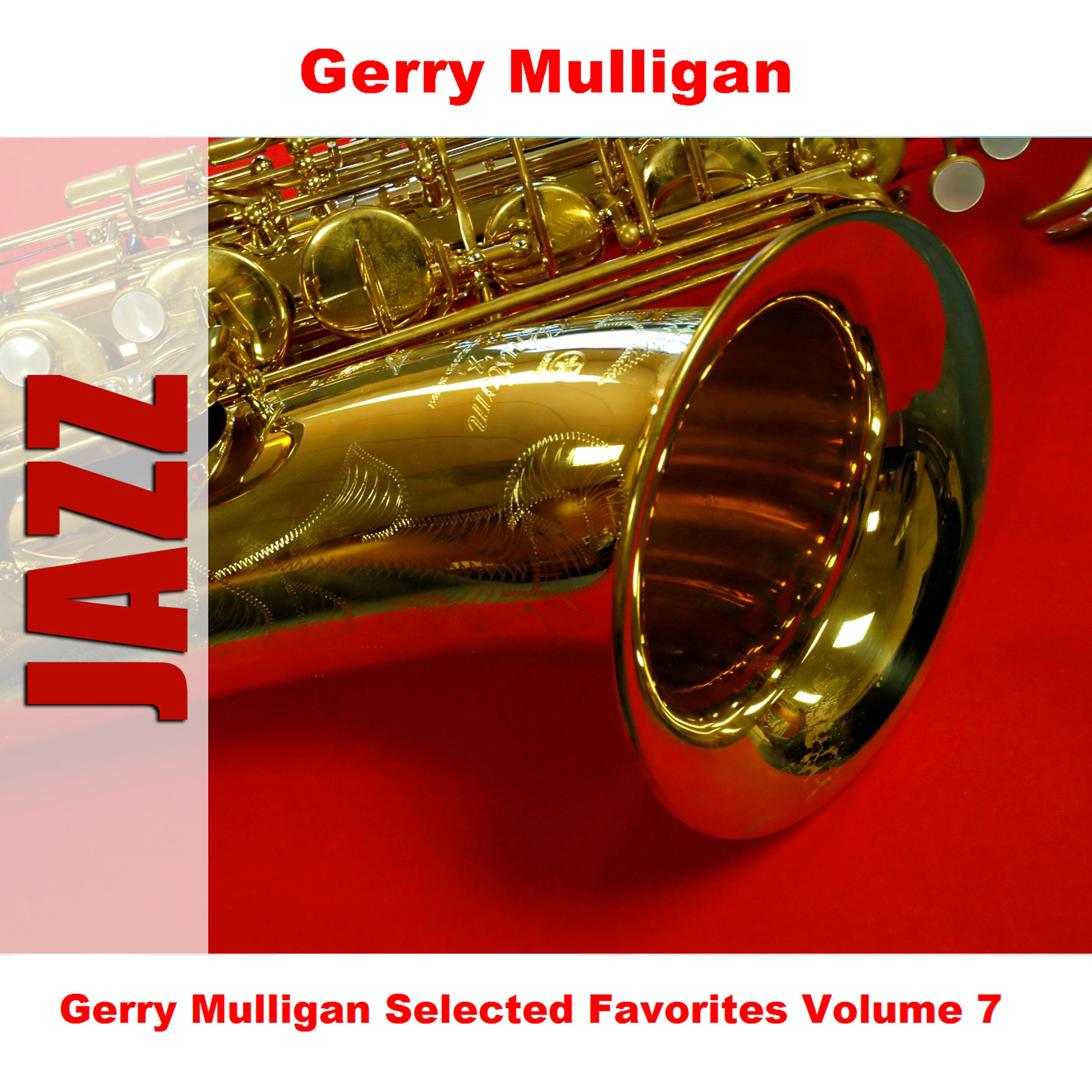 Постер альбома Gerry Mulligan Selected Favorites Volume 7