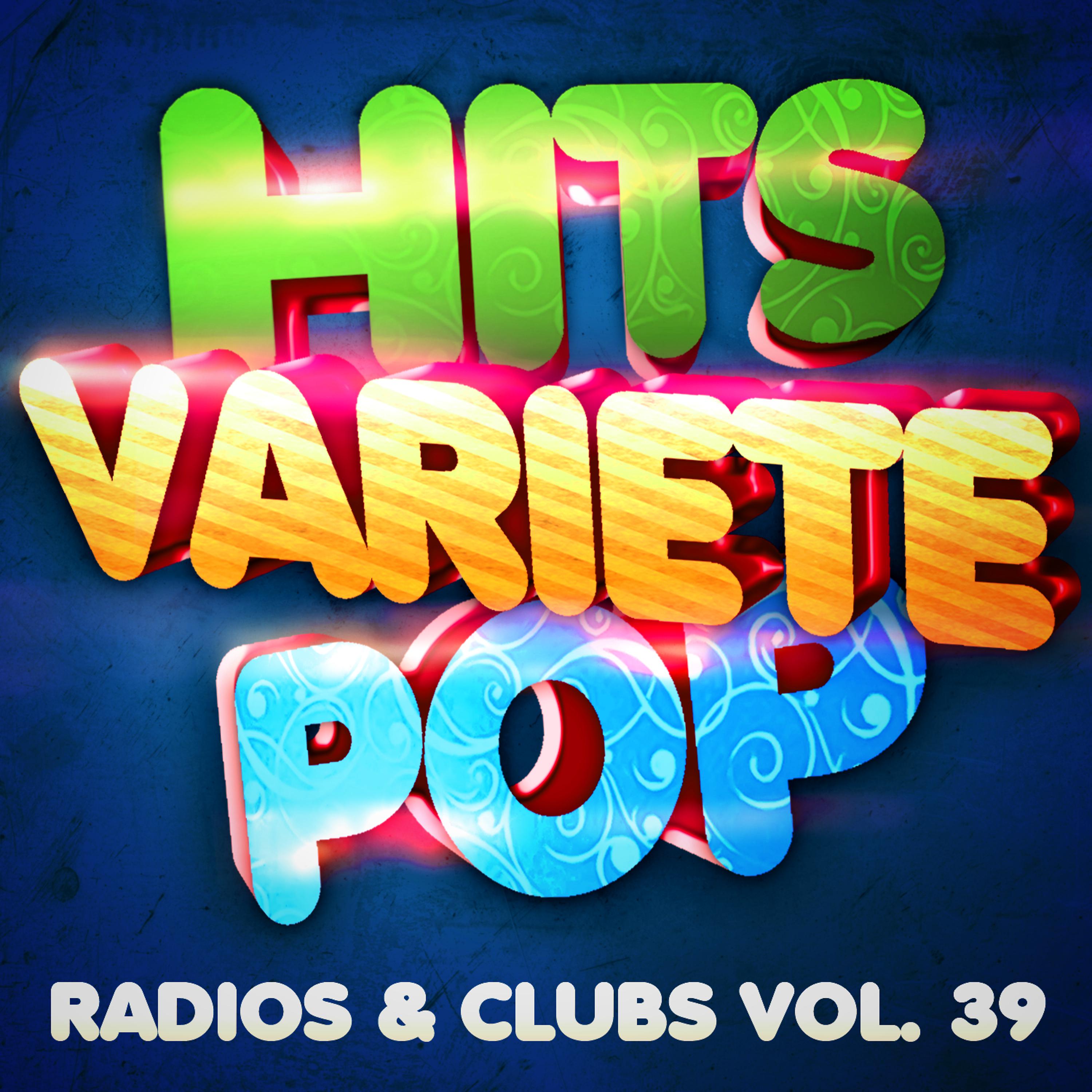 Постер альбома Hits Variété Pop Vol. 39 (Top Radios & Clubs)