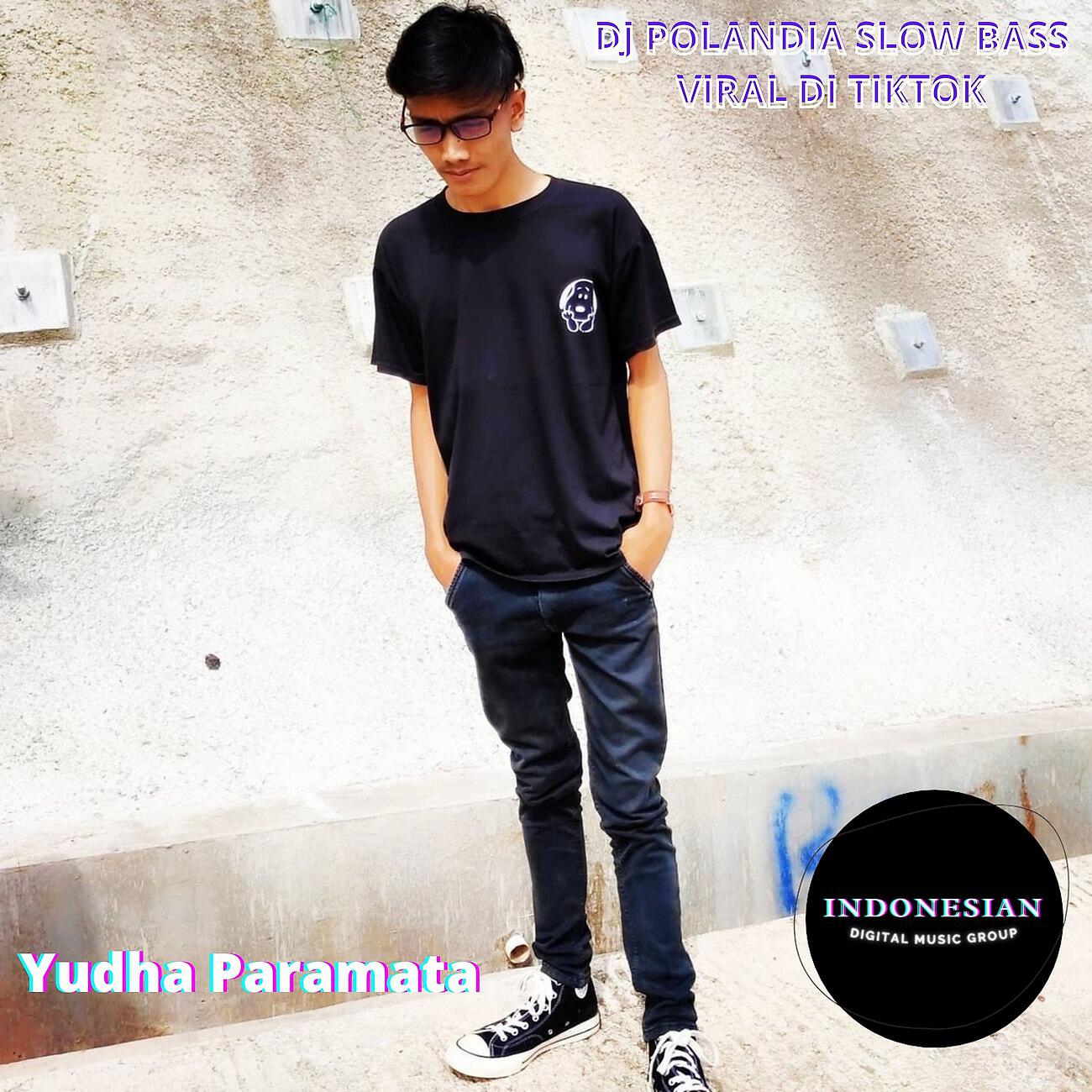 Yudha Paramata - DJ Polandia Slow Bass Viral Di Tiktok