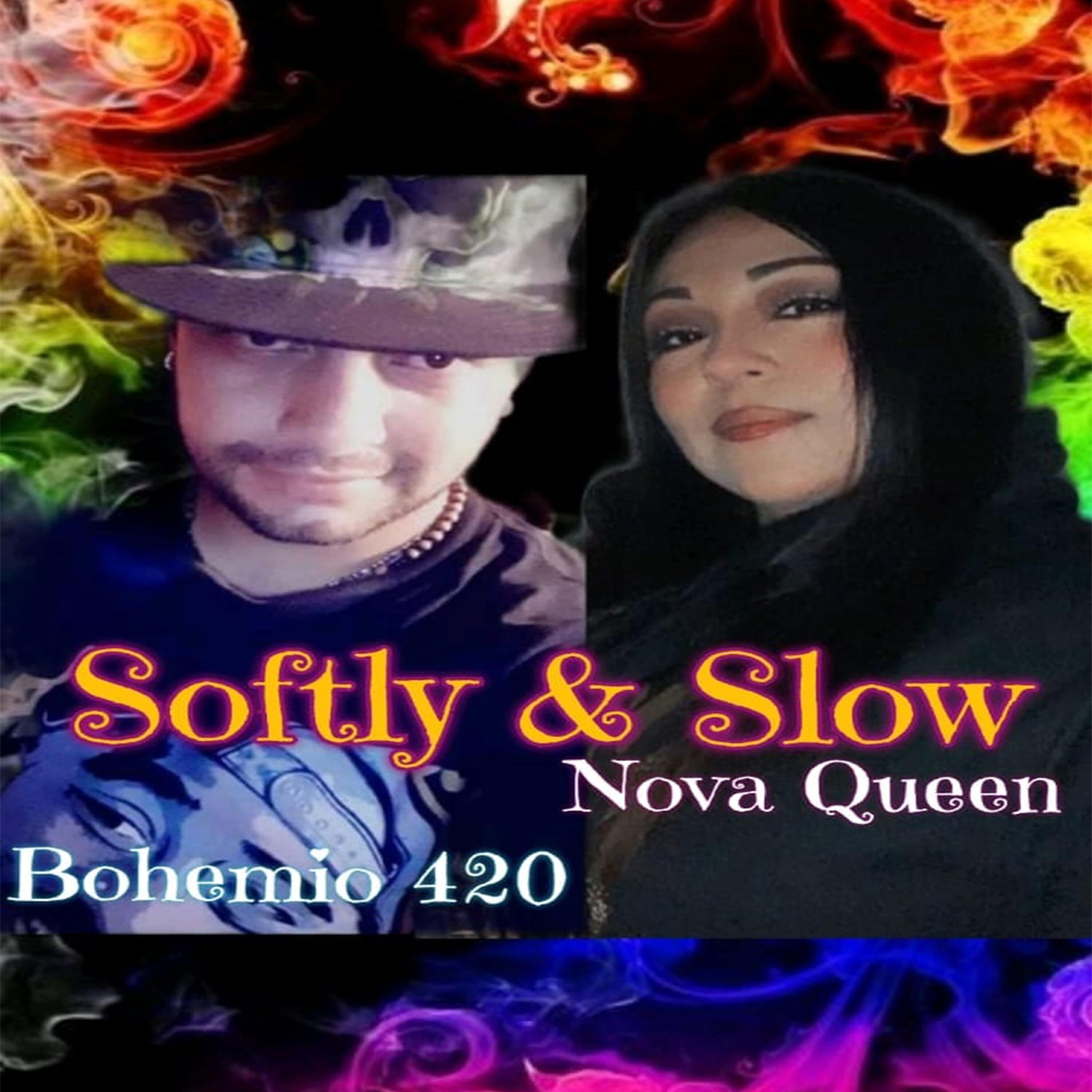 Nova Queen - Softly & Slow