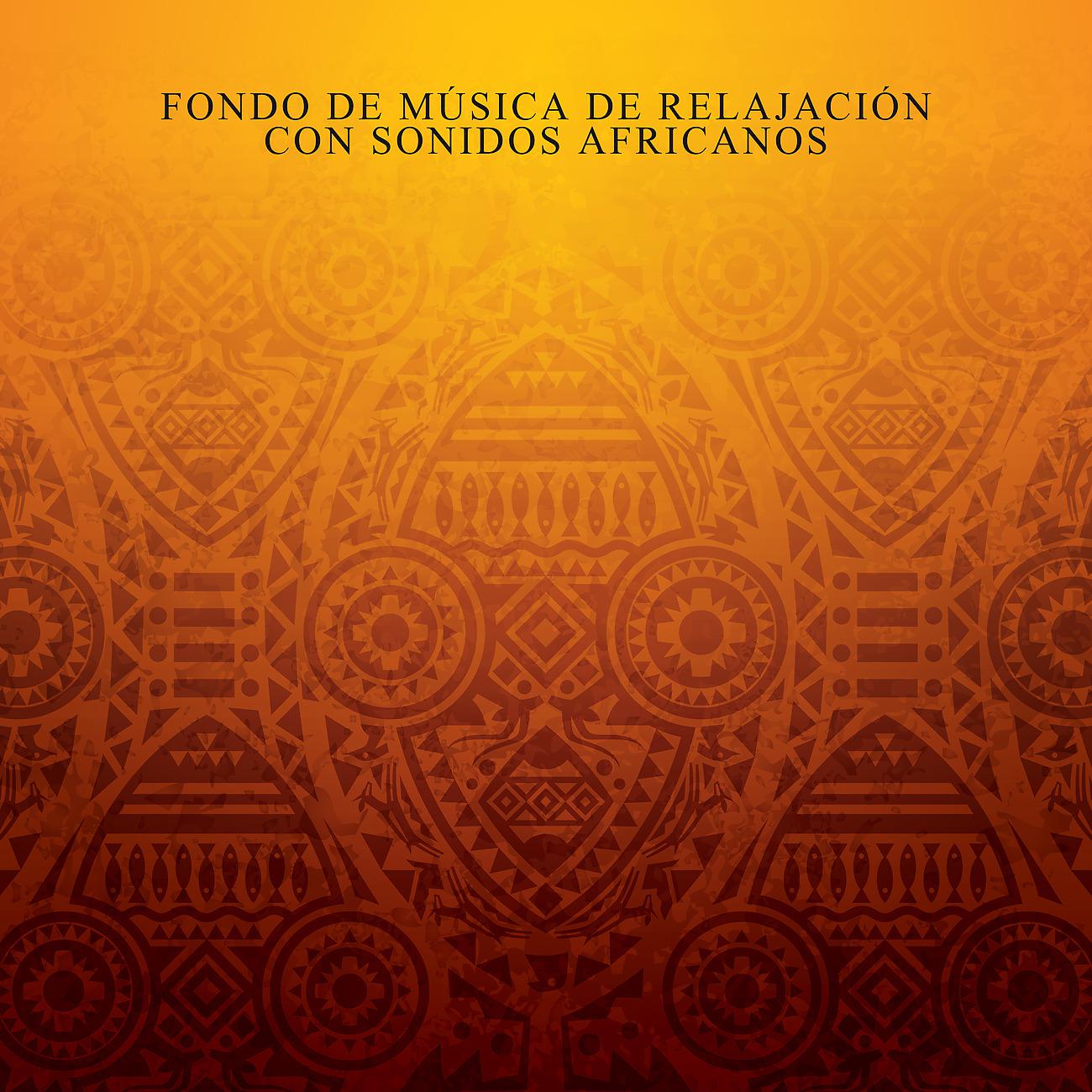 Постер альбома Fondo de Música de Relajación con Sonidos Africanos