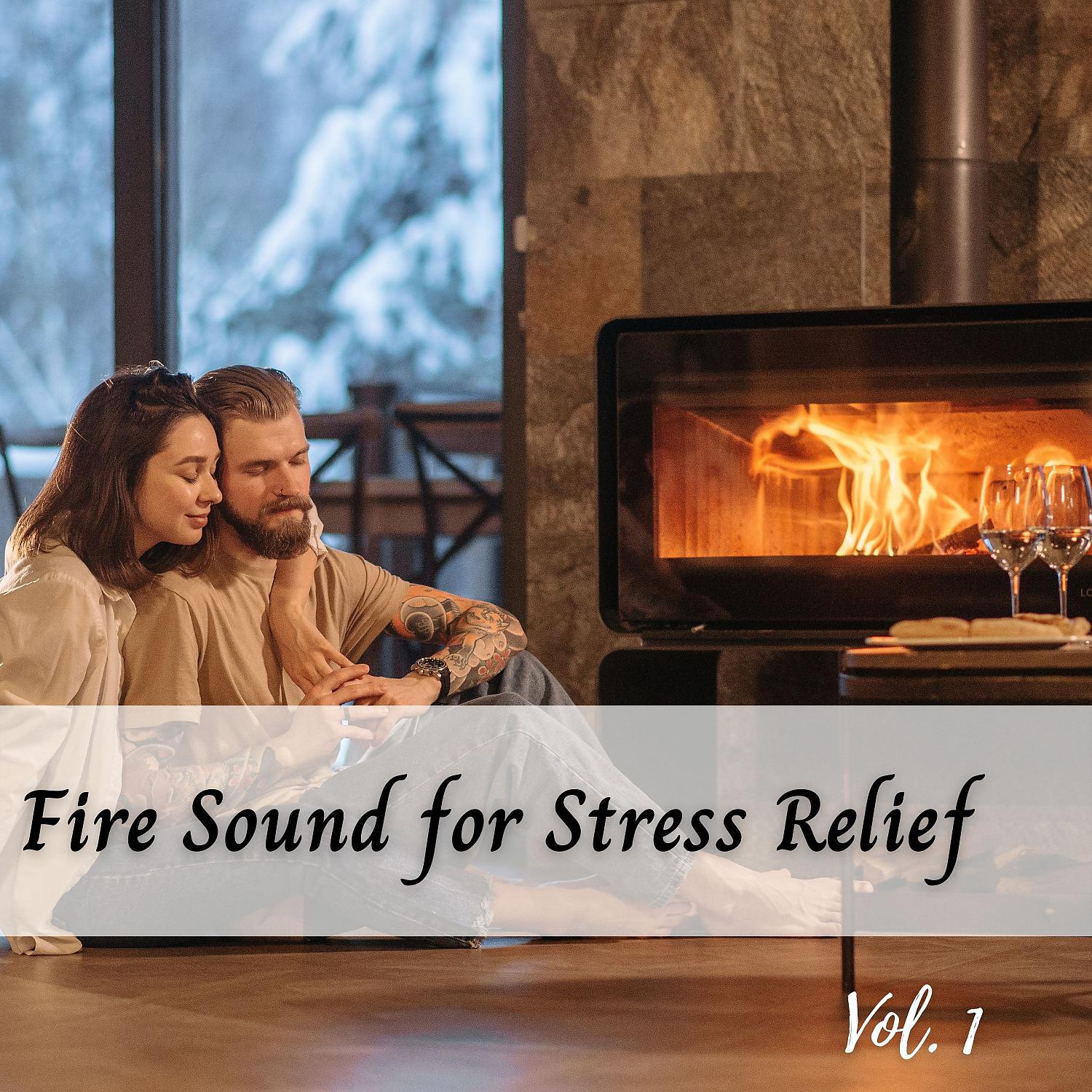Постер альбома Fire Sound for Stress Relief Vol. 1
