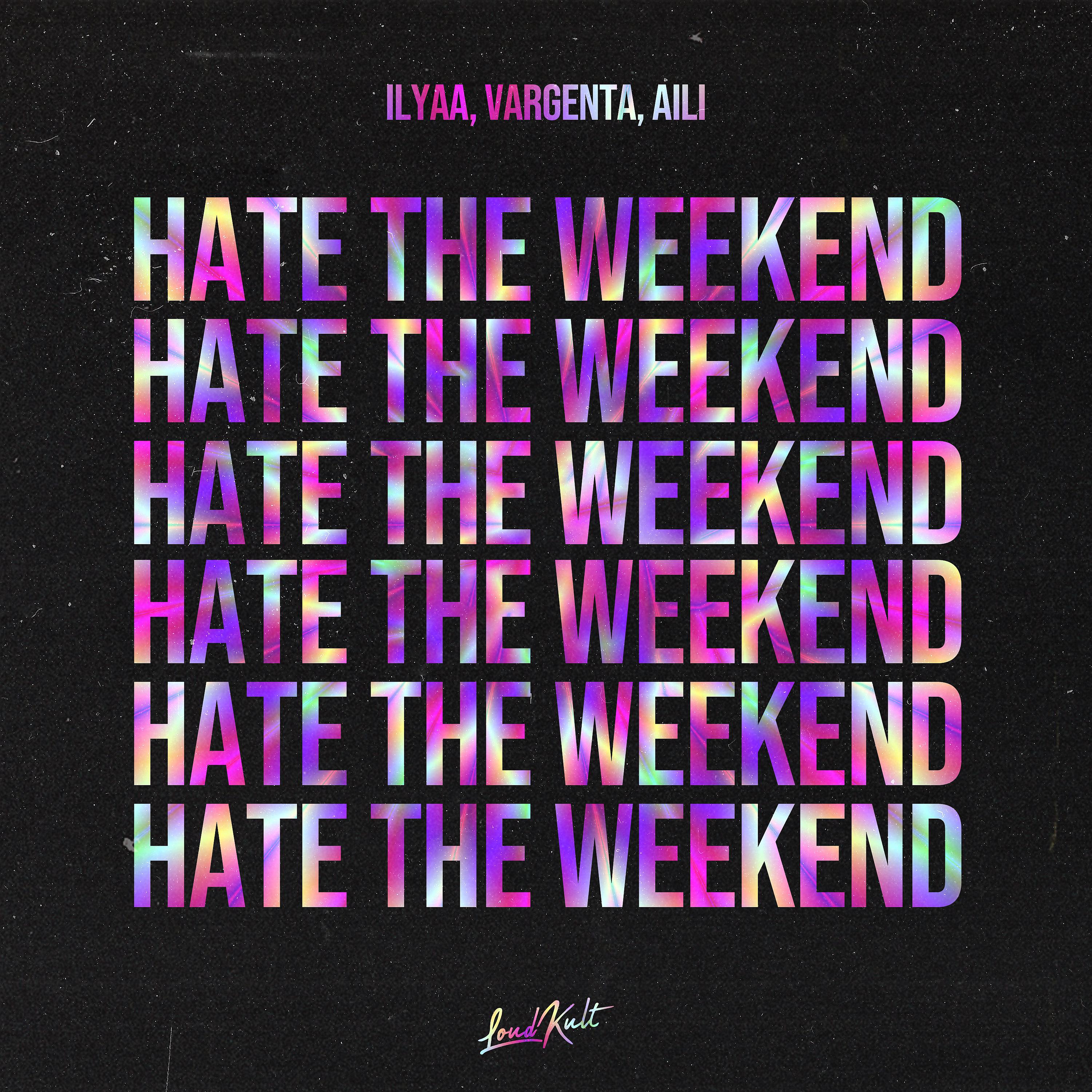 Постер альбома Hate the Weekend