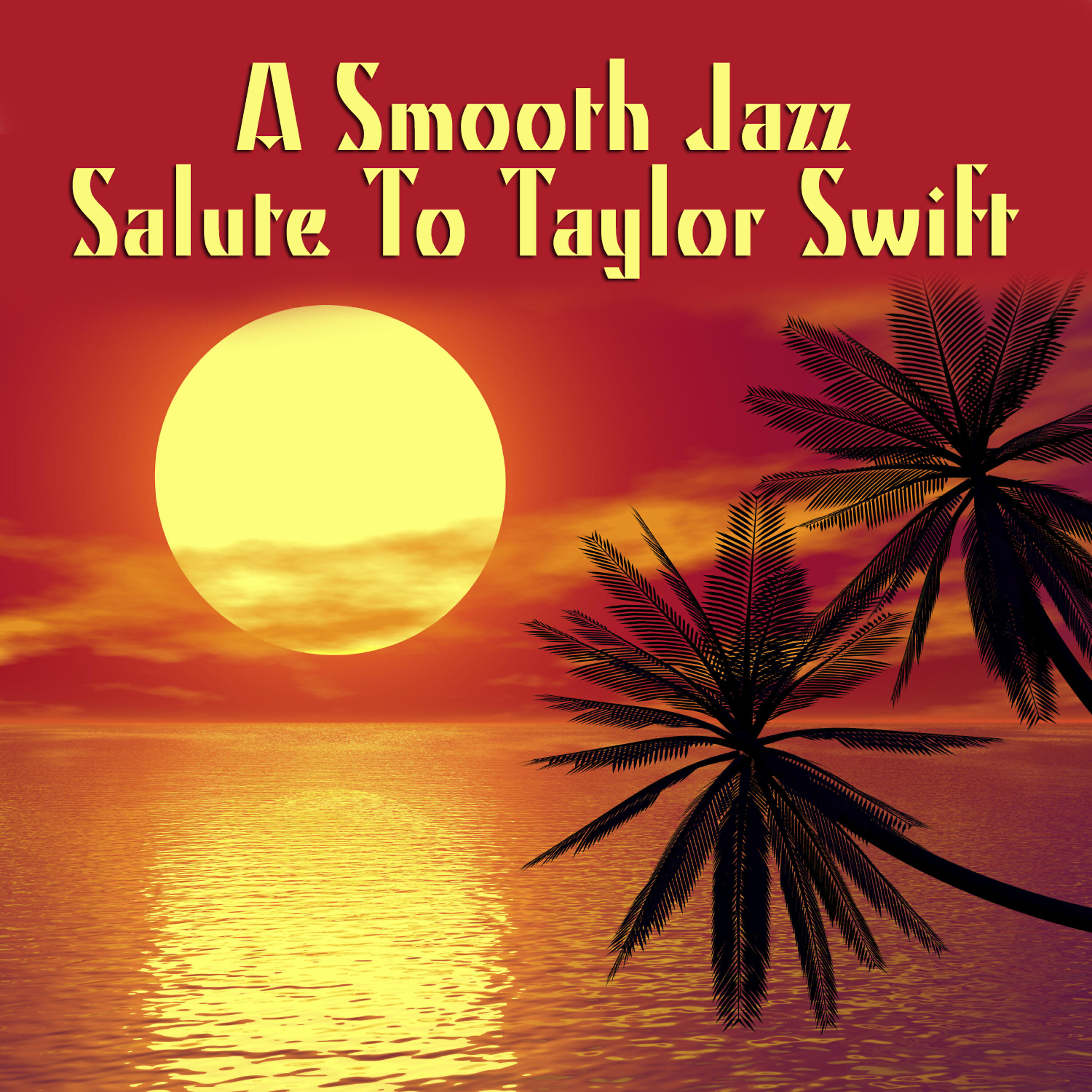 The Smooth Jazz Players - Jump Then Fall (Made Famous by Taylor Swift)
