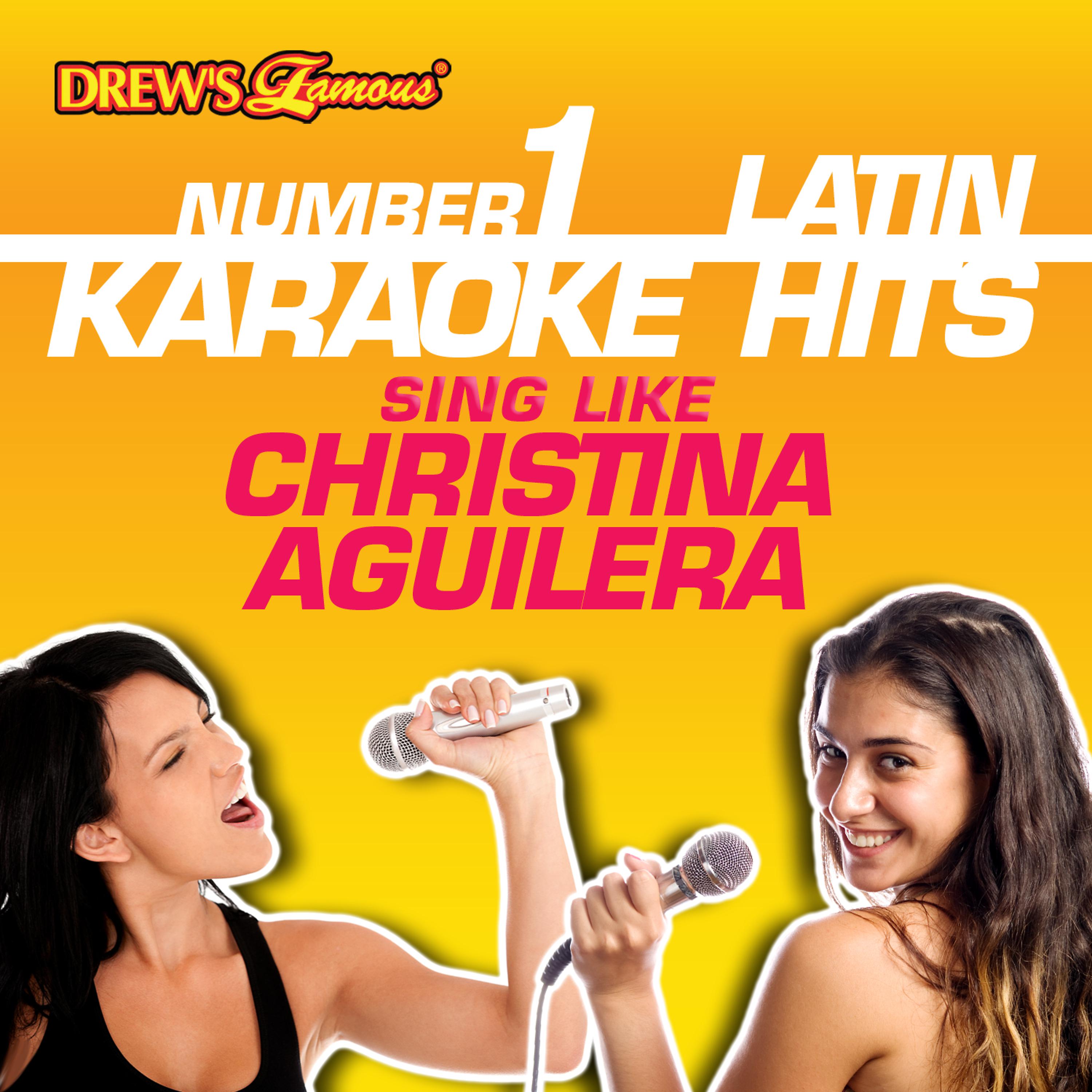 Постер альбома Drew's Famous #1 Latin Karaoke Hits: Sing like Christina Aguilera