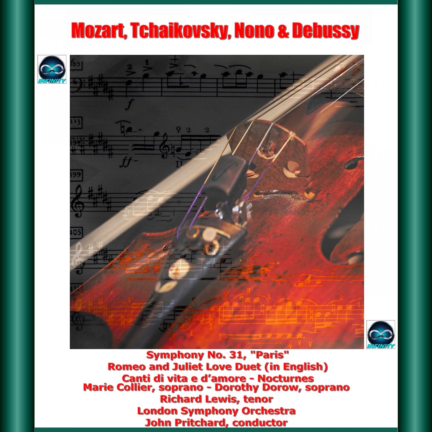 Постер альбома Mozart, Tchaikovsky, Nono & Debussy: Symphony No. 31, "Paris" - Romeo and Juliet Love Duet (in English) - Canti di vita e d'amore - Nocturnes