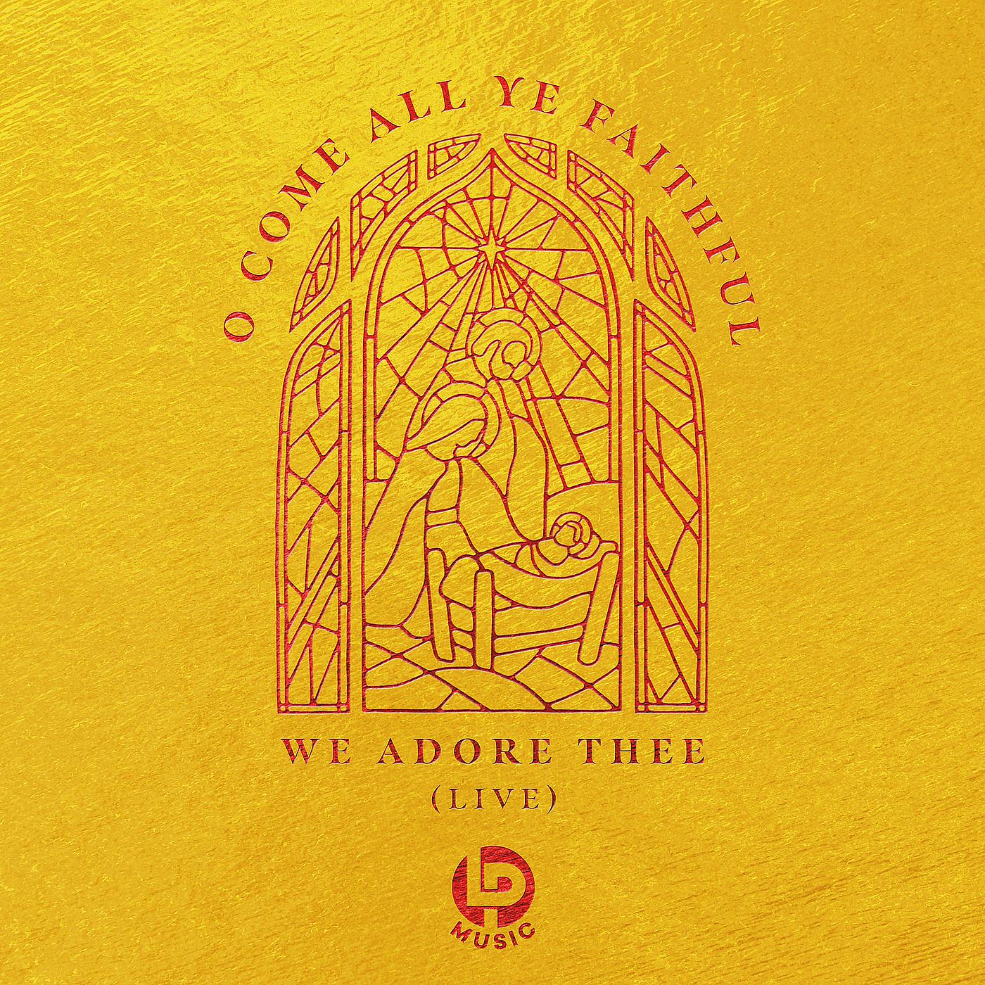 Постер альбома O Come All Ye Faithful (We Adore Thee) (Live)