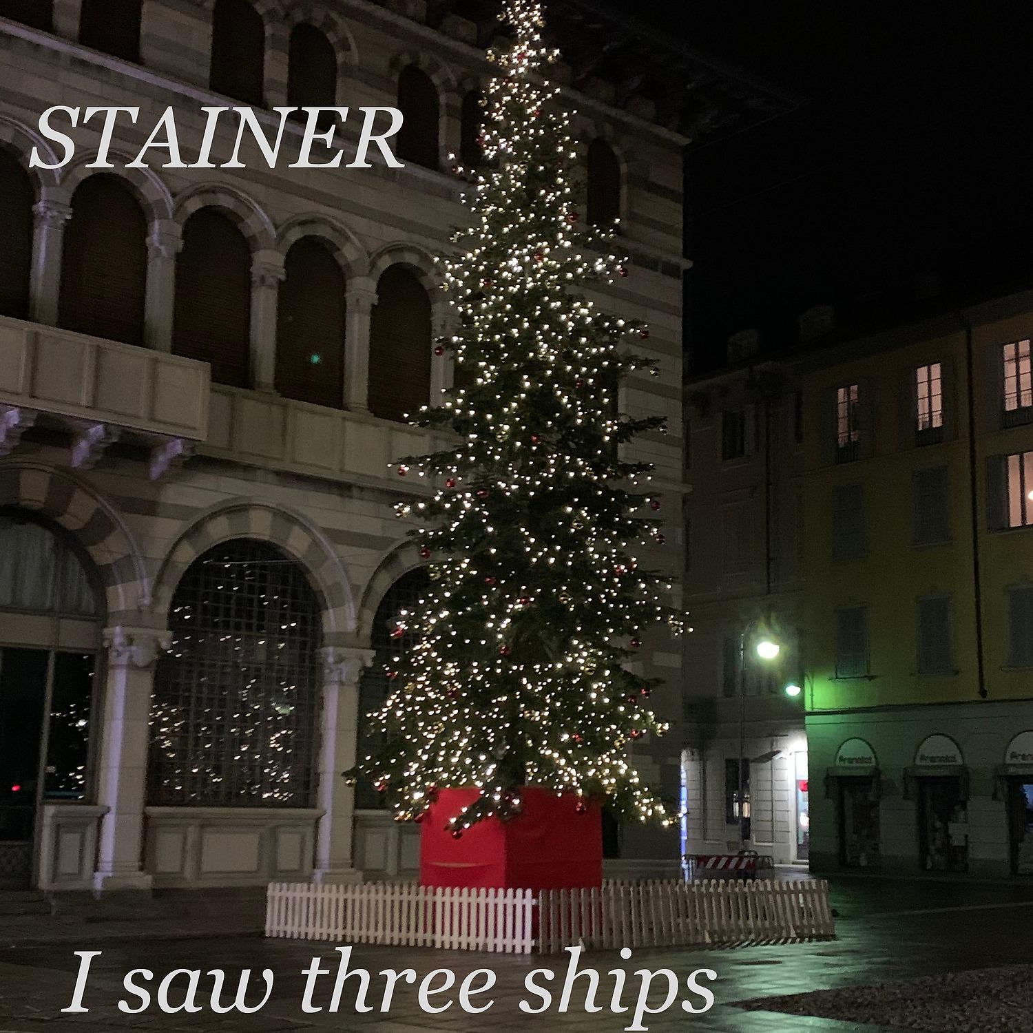 Постер альбома Stainer: I Saw Three Ships