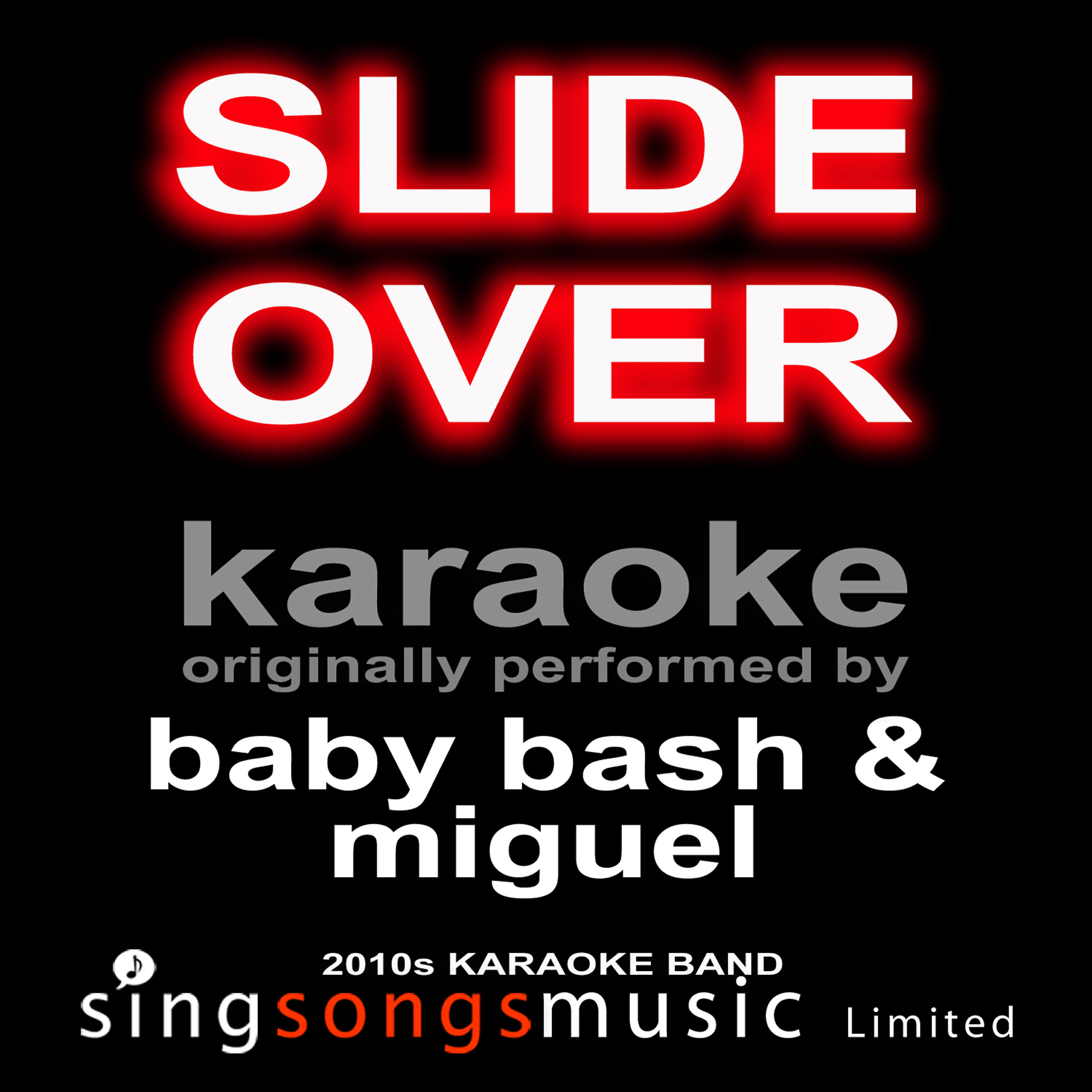 2010s Karaoke Band - Slide Over (Originally Performed By Baby Bash & Miguel) [Karaoke Audio Version]