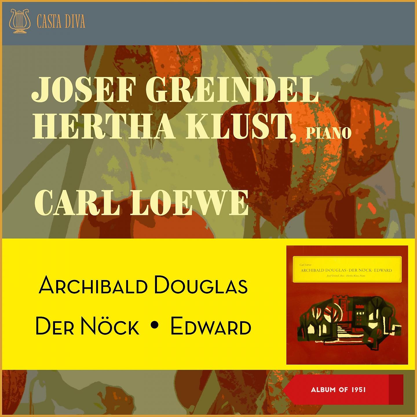 Постер альбома Carl Loewe Drei Balladen: Archibald Douglas - Der Nöck - Edward