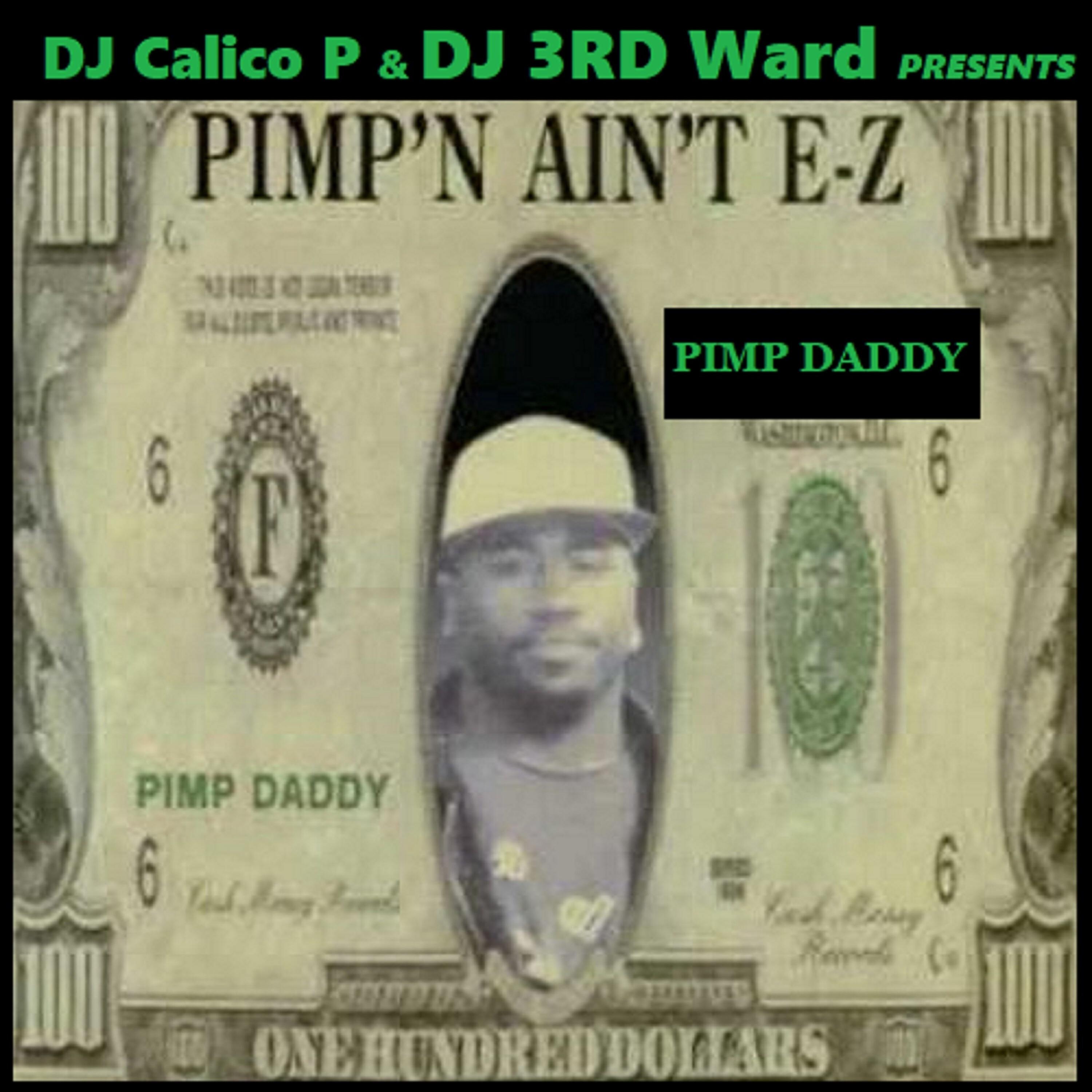 DJ Calico P - Got 2 Pimp a Bitch (feat. Pimp Daddy)