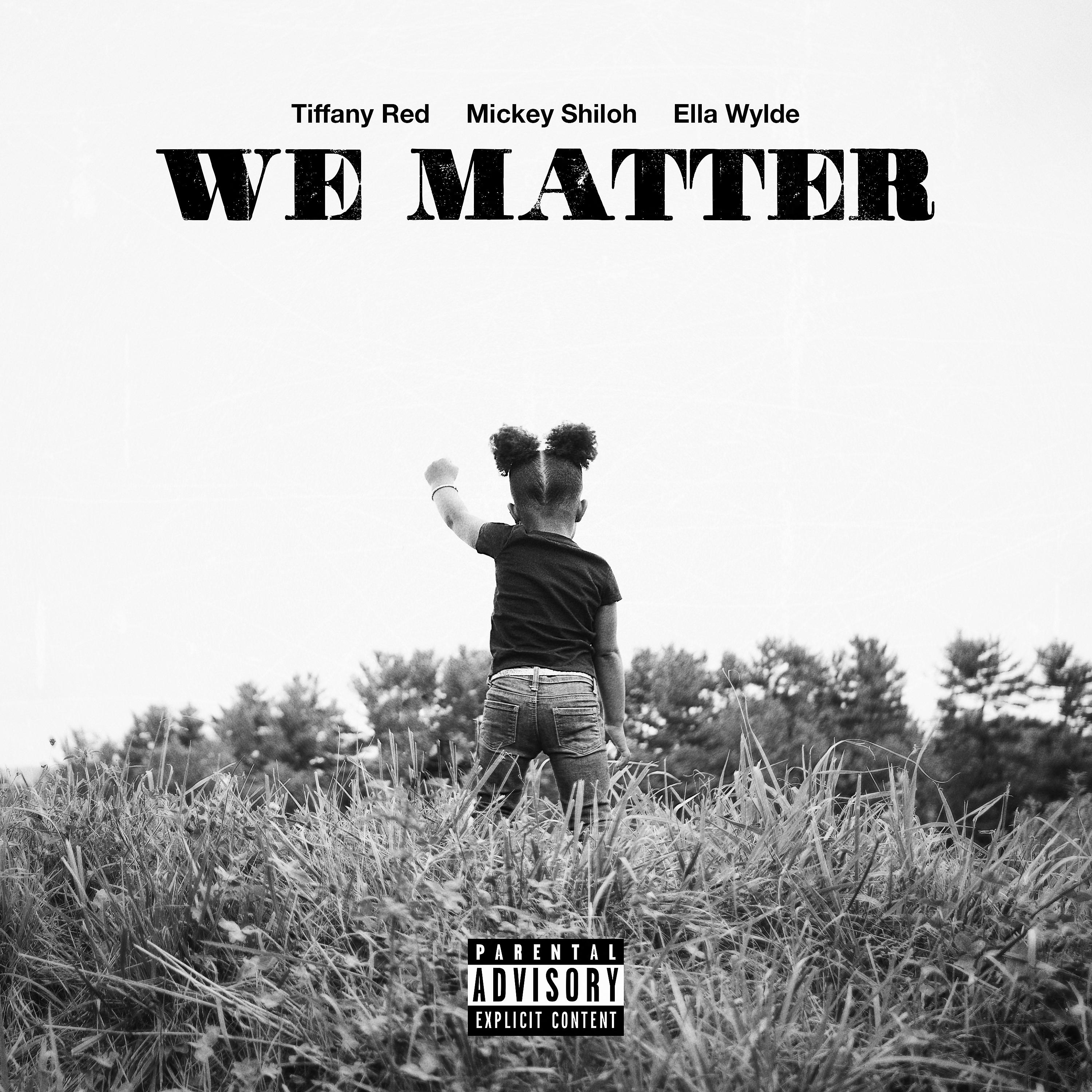 Постер альбома We Matter (feat. Mickey Shiloh & Ella Wylde)