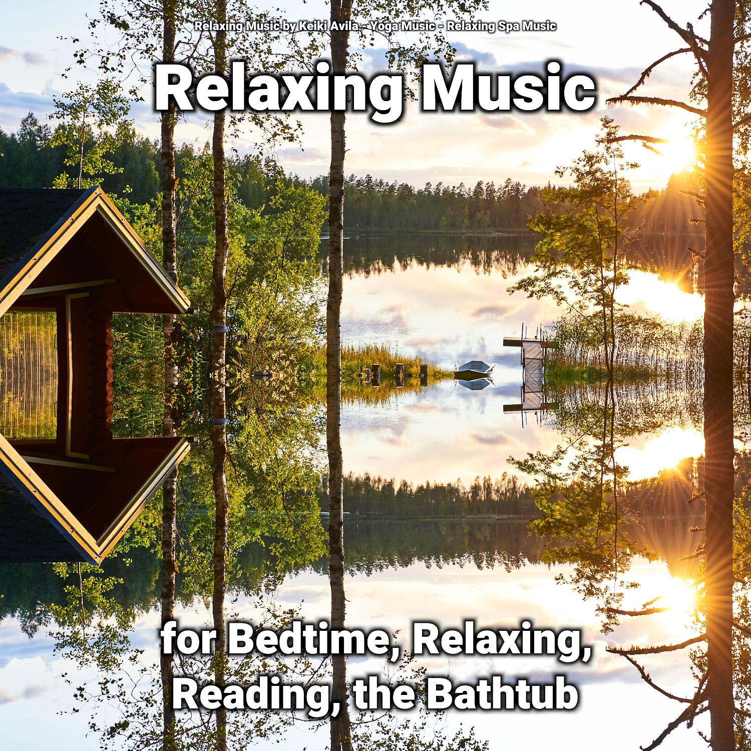 Постер альбома Relaxing Music for Bedtime, Relaxing, Reading, the Bathtub