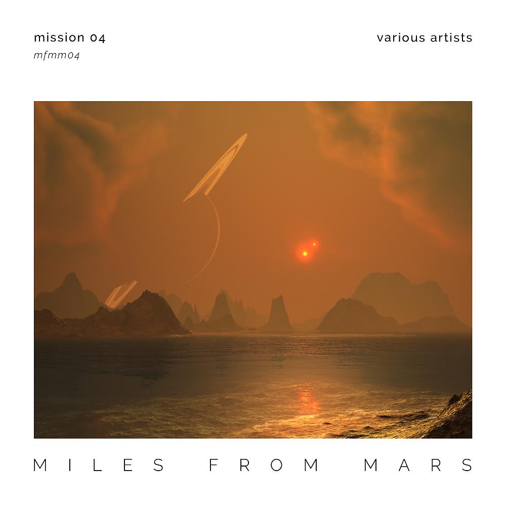 Постер альбома Miles From Mars: Mission 04