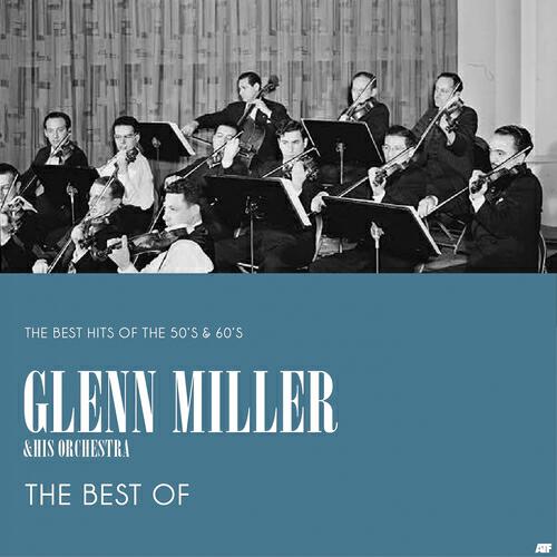 Glenn Miller & His Orchestra - (There'll Be Blue Birds Over) the White Cliffs of Dover