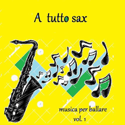 Постер альбома A tutto sax, Vol. 1