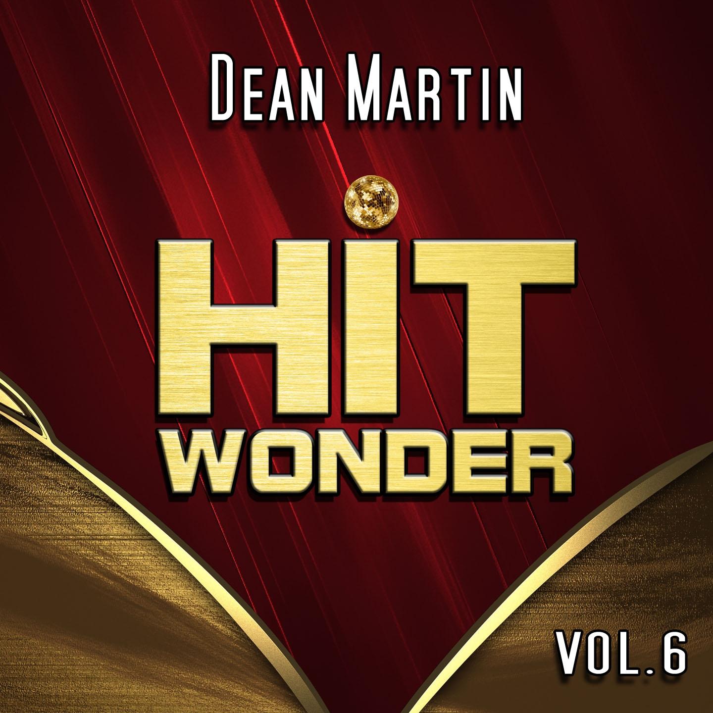 Постер альбома Hit Wonder: Dean Martin, Vol. 6