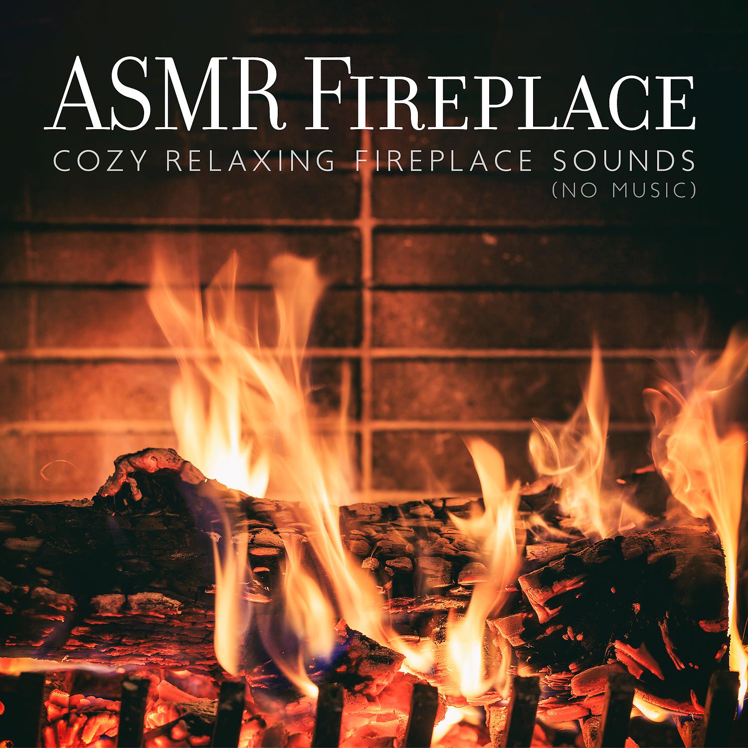 Постер альбома ASMR Fireplace: Cozy Relaxing Fireplace Sounds (No Music)