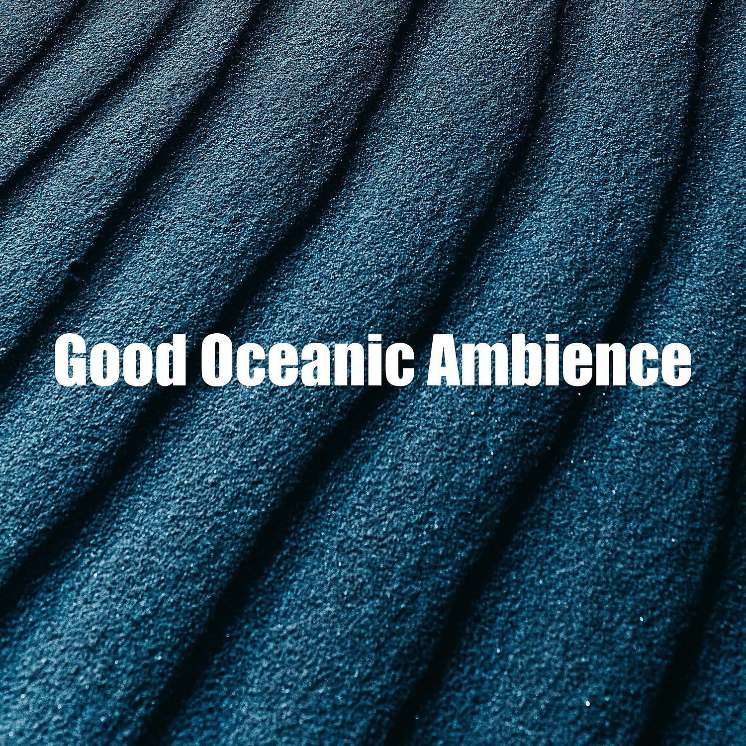 Постер альбома Good Oceanic Ambience