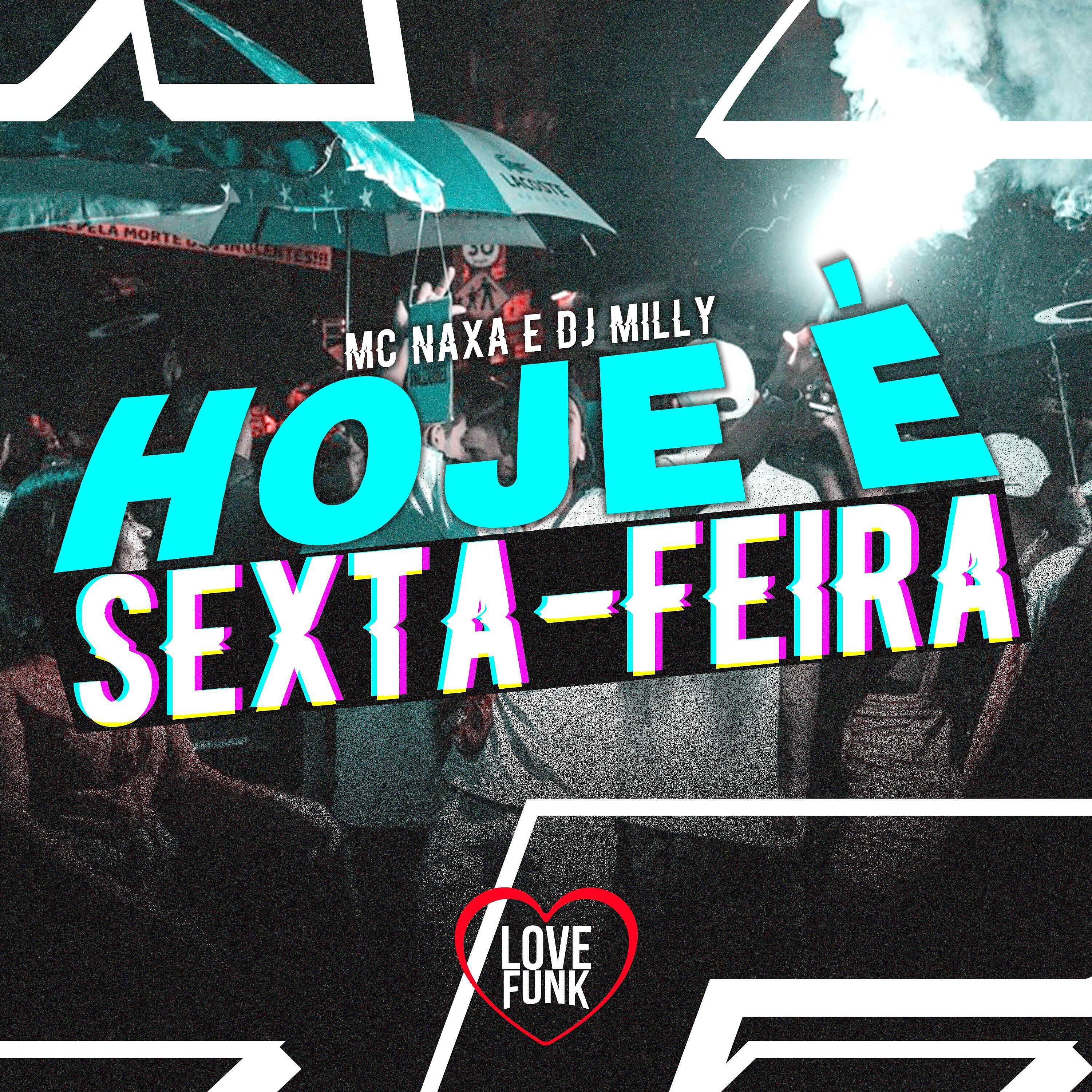 MC Naxa - Hoje É Sexta-Feira